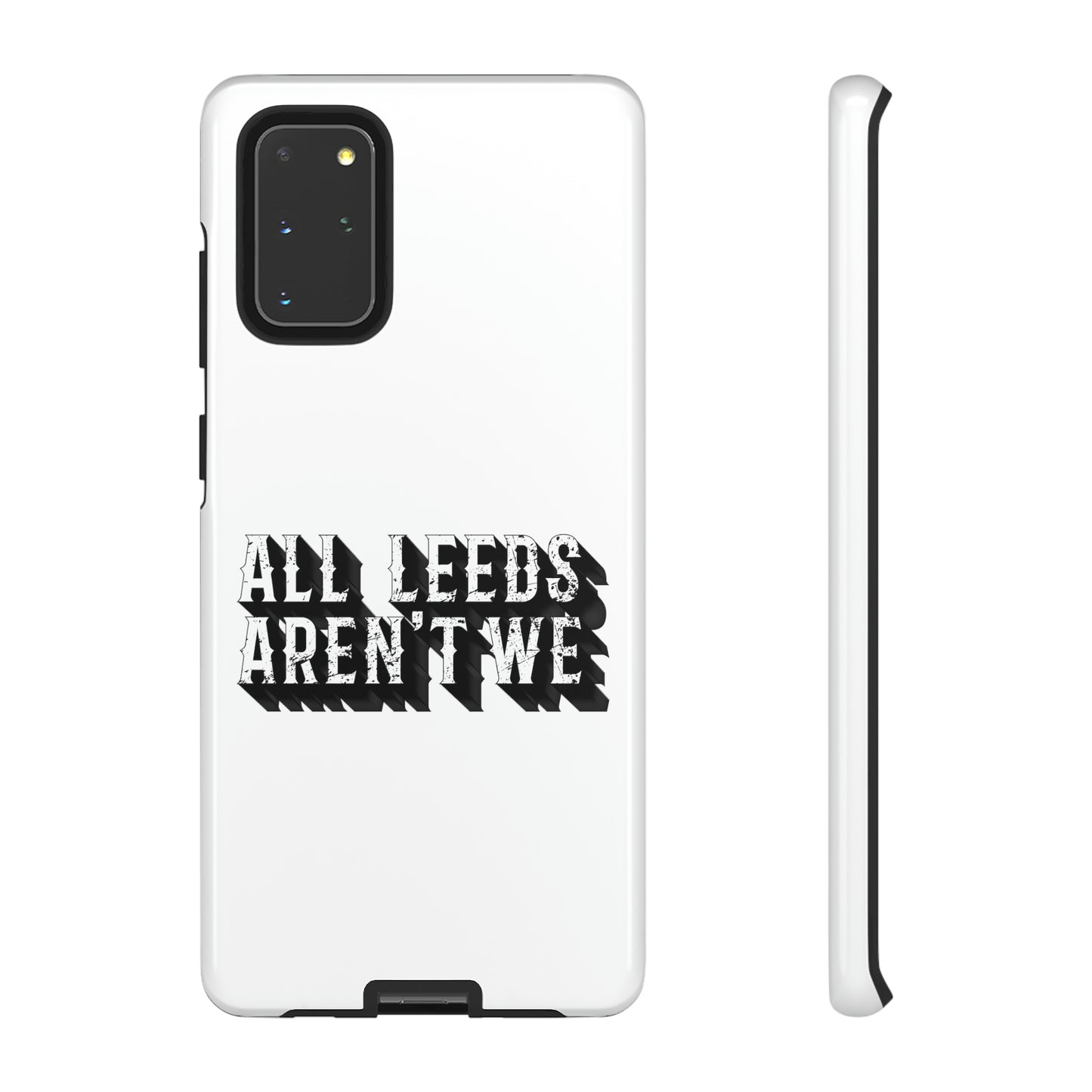 All Leeds Aren't We Tough Phone Case