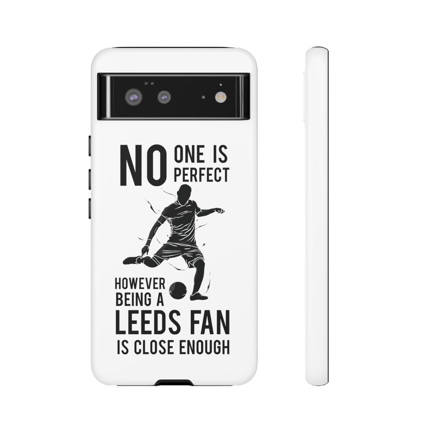 Funda resistente para teléfono: nadie es perfecto, sin embargo, ser fanático del Leeds está lo suficientemente cerca