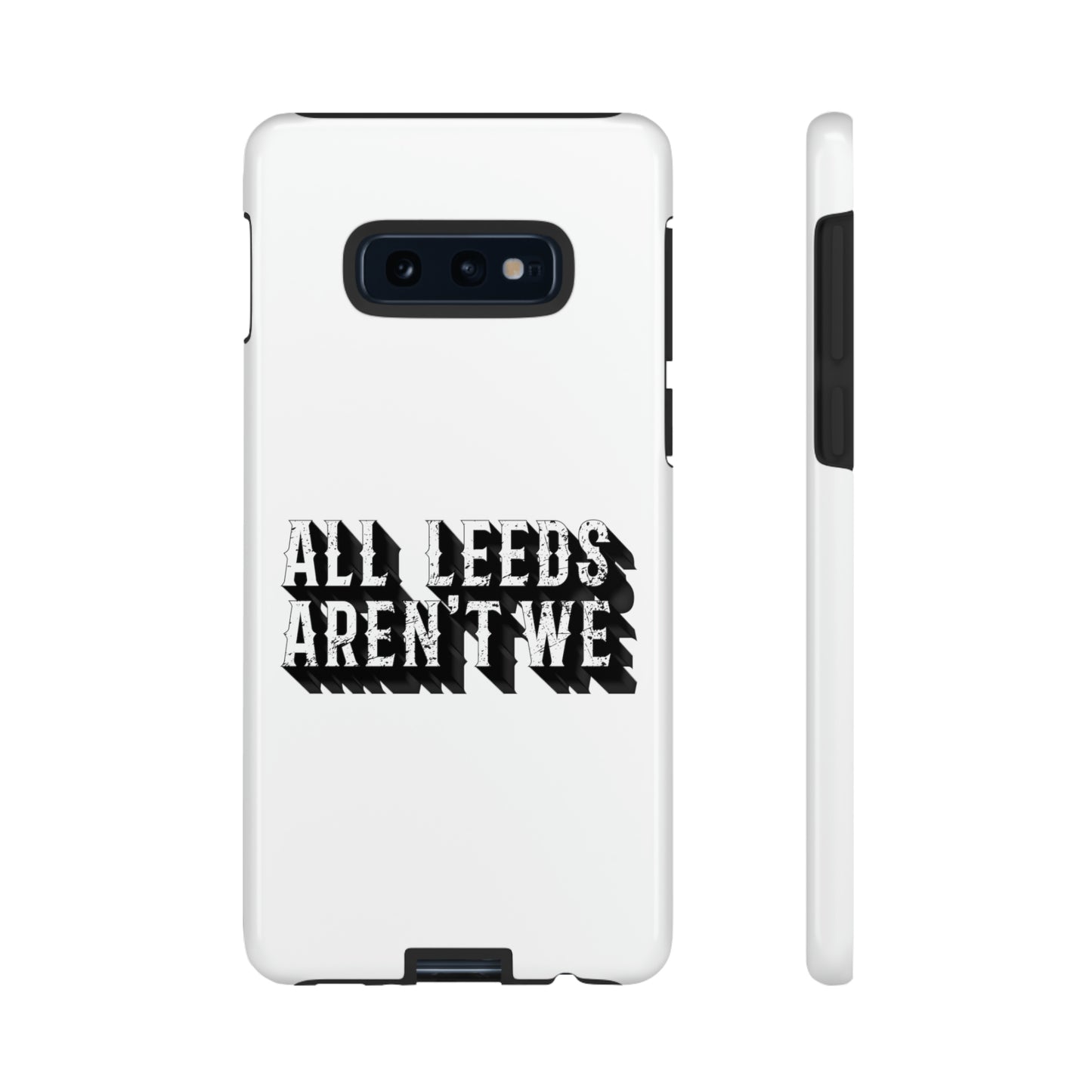 All Leeds Aren't We Tough Phone Case