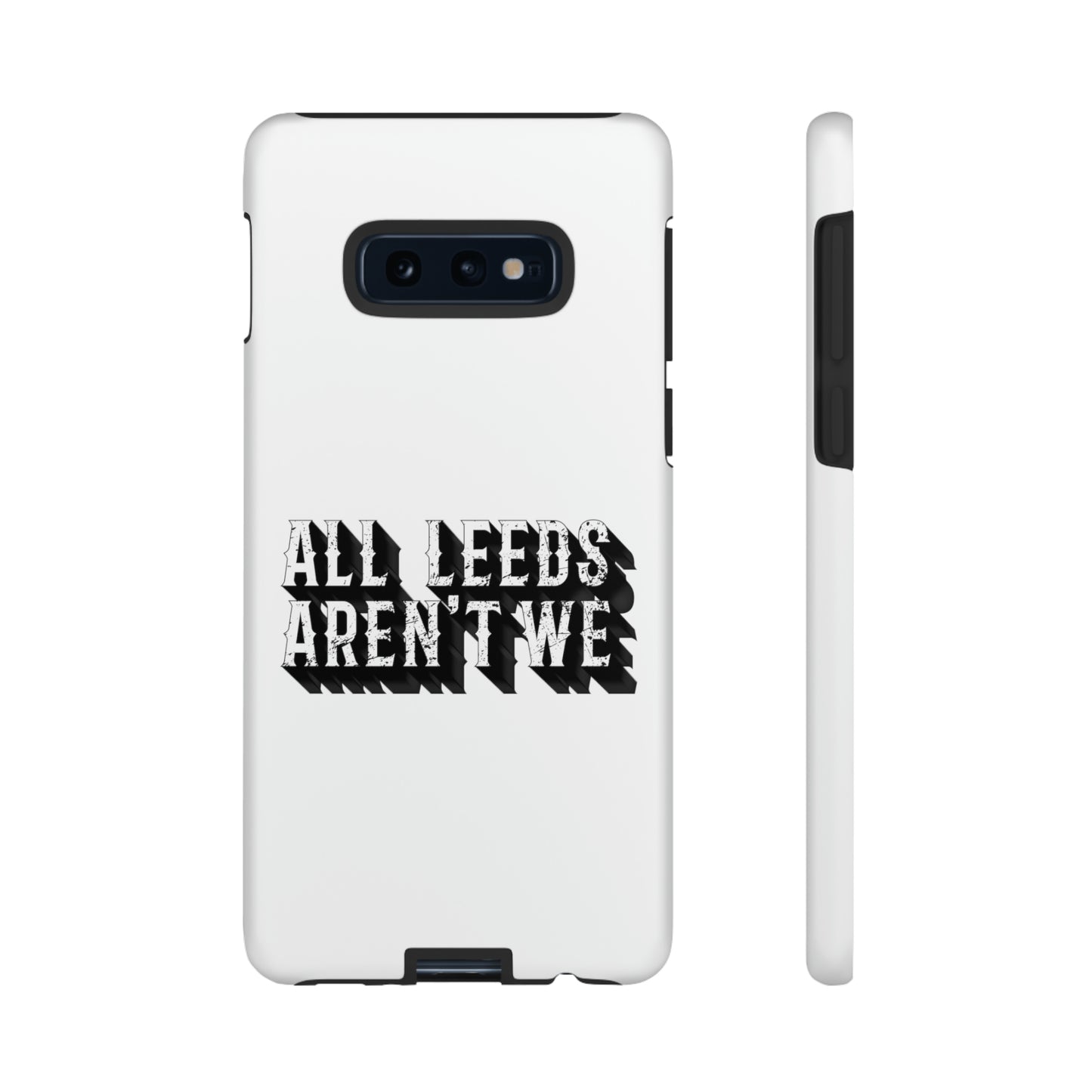 All Leeds Aren't We Tough Phone Case