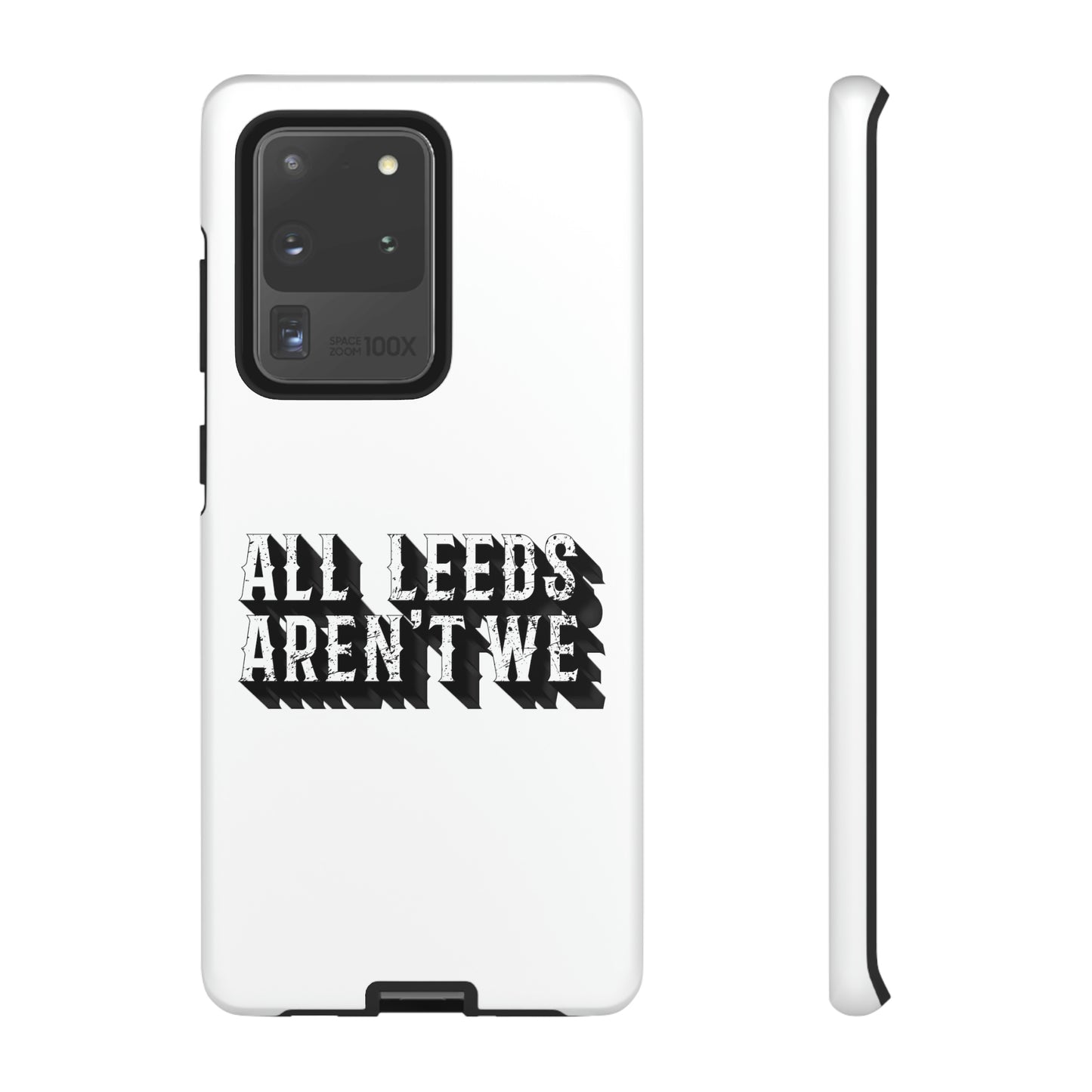 All Leeds Aren't We Tough Phone Case