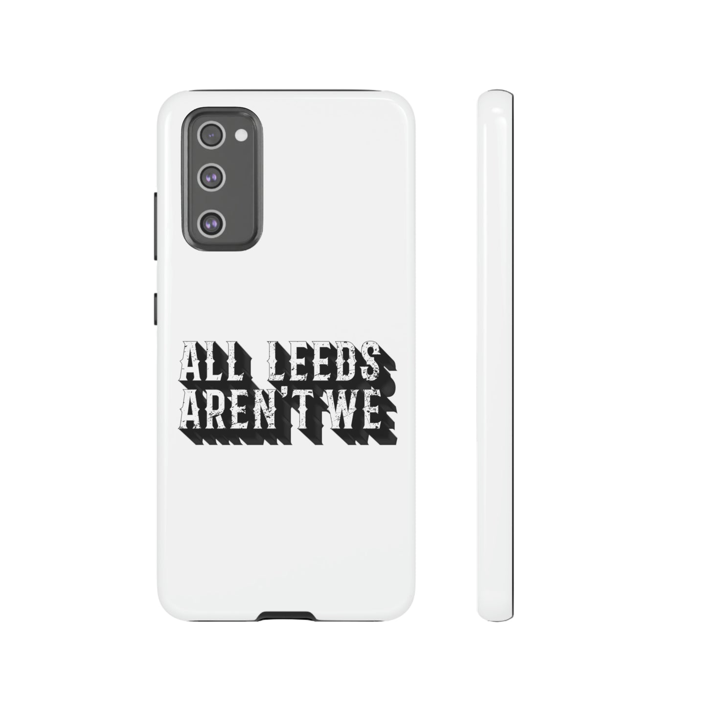 All Leeds Aren't We Tough Phone Case