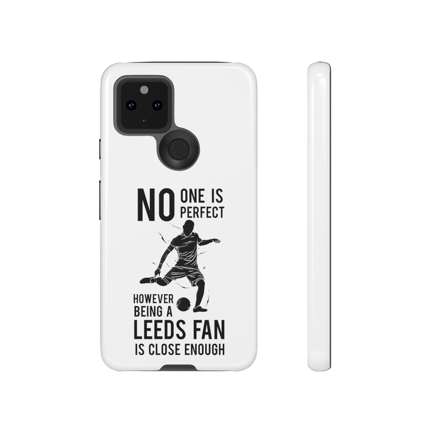 Funda resistente para teléfono: nadie es perfecto, sin embargo, ser fanático del Leeds está lo suficientemente cerca