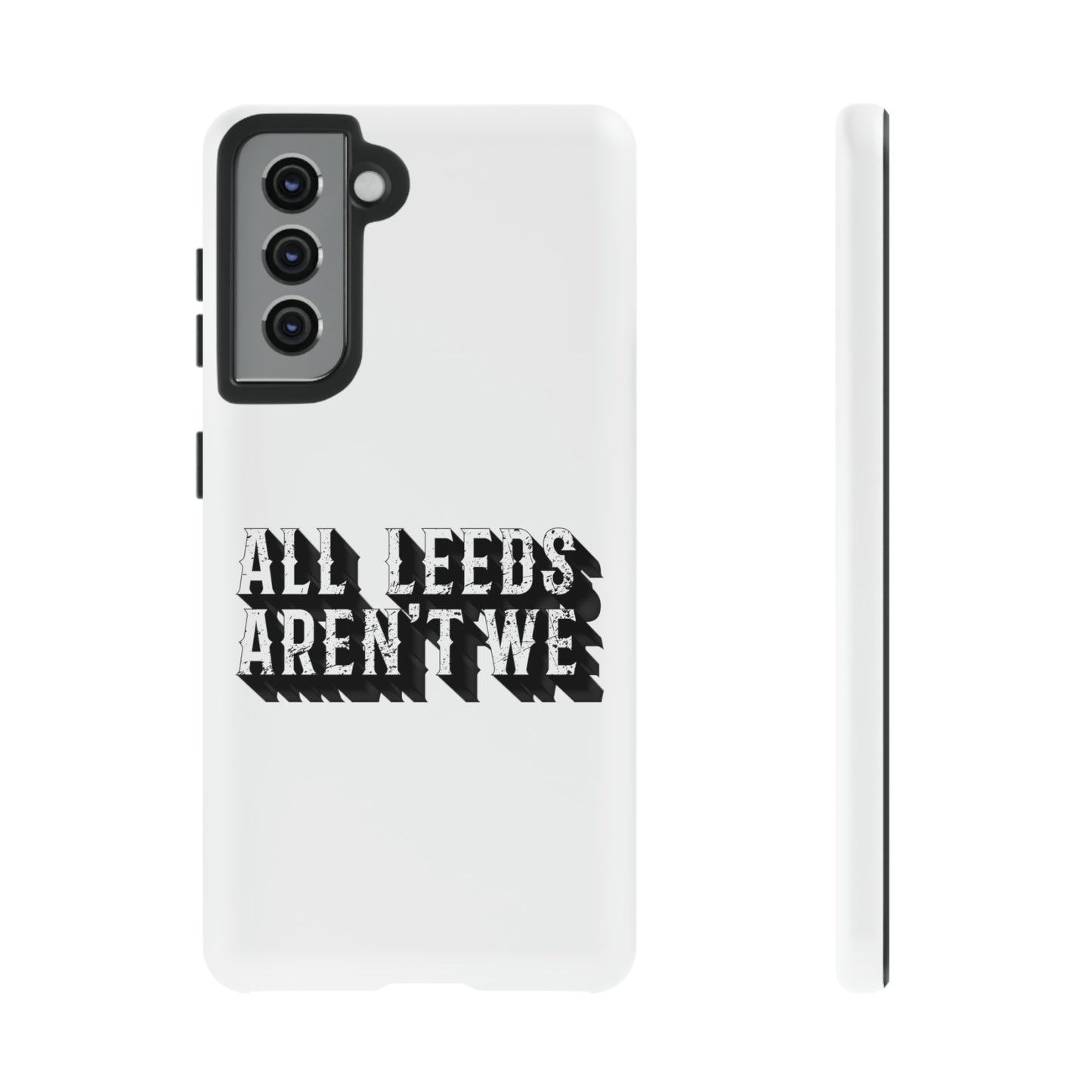 All Leeds Aren't We Tough Phone Case