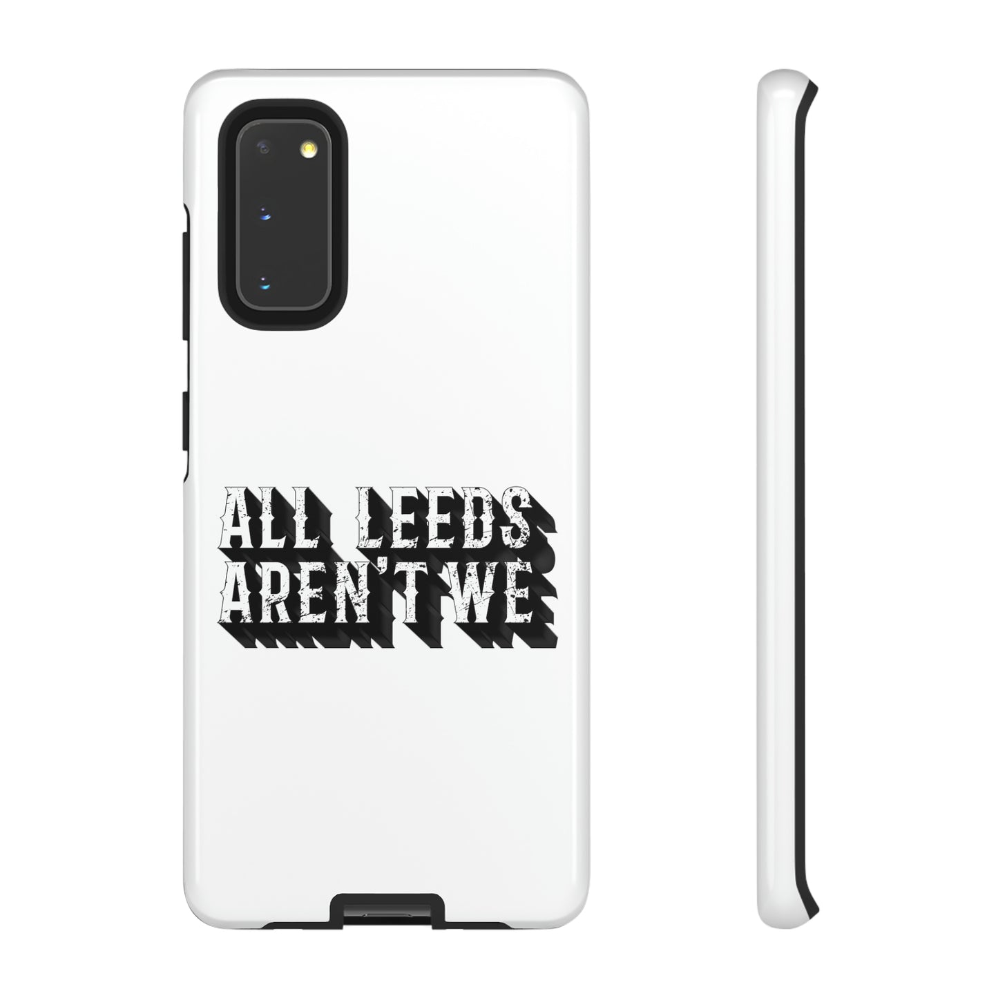 All Leeds Aren't We Tough Phone Case