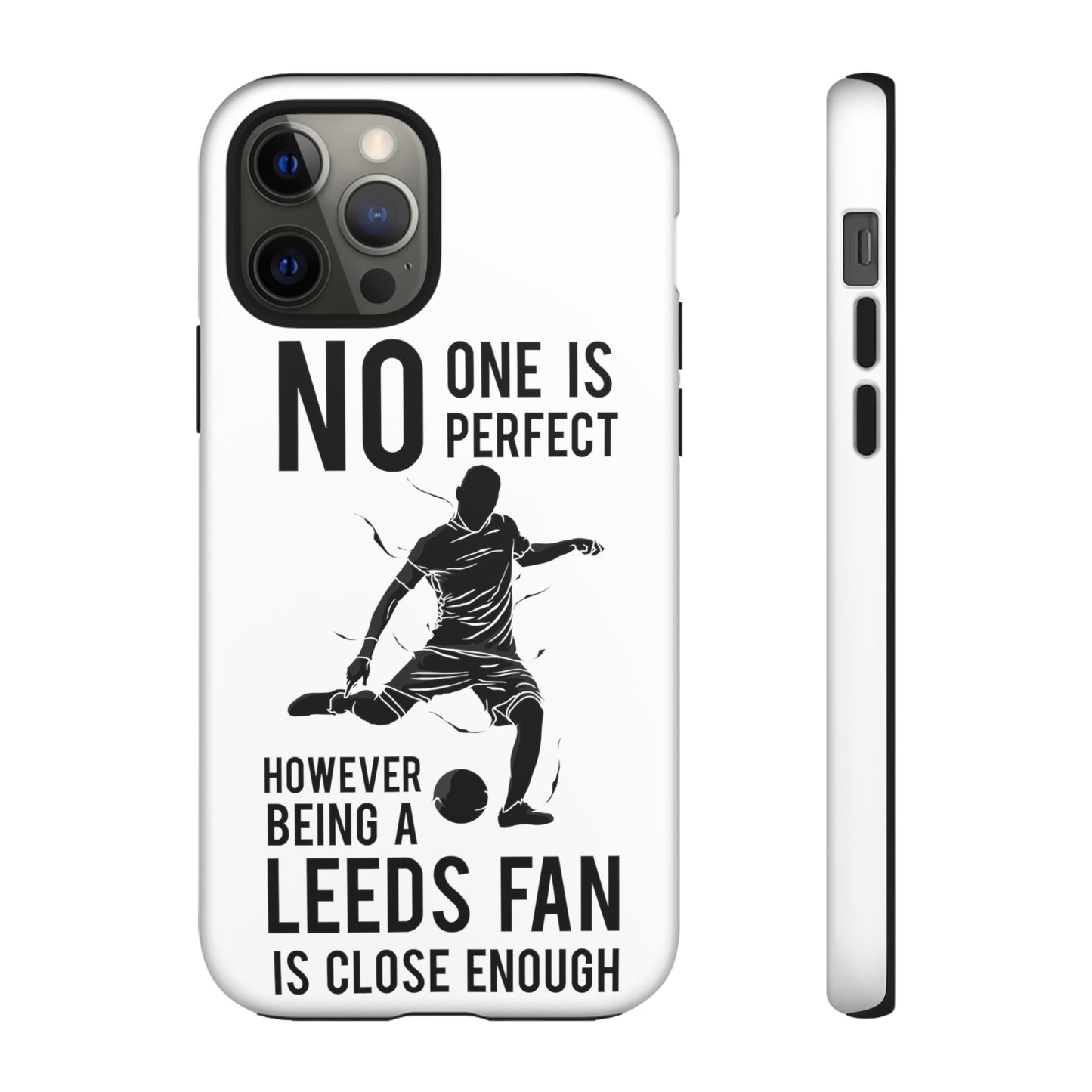 Funda resistente para teléfono: nadie es perfecto, sin embargo, ser fanático del Leeds está lo suficientemente cerca