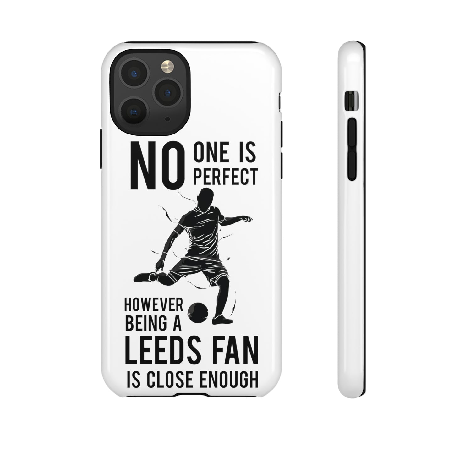 Funda resistente para teléfono: nadie es perfecto, sin embargo, ser fanático del Leeds está lo suficientemente cerca