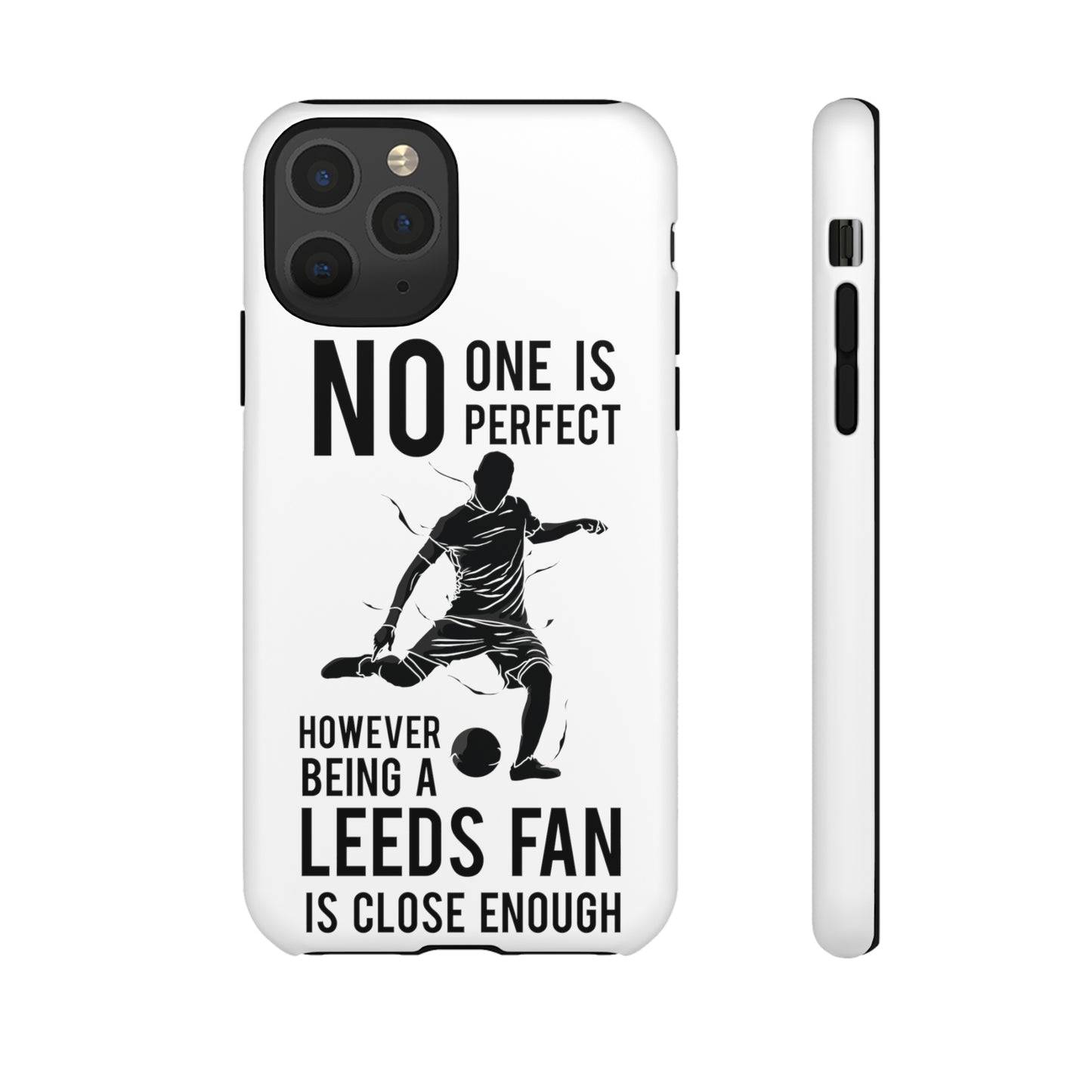 Funda resistente para teléfono: nadie es perfecto, sin embargo, ser fanático del Leeds está lo suficientemente cerca