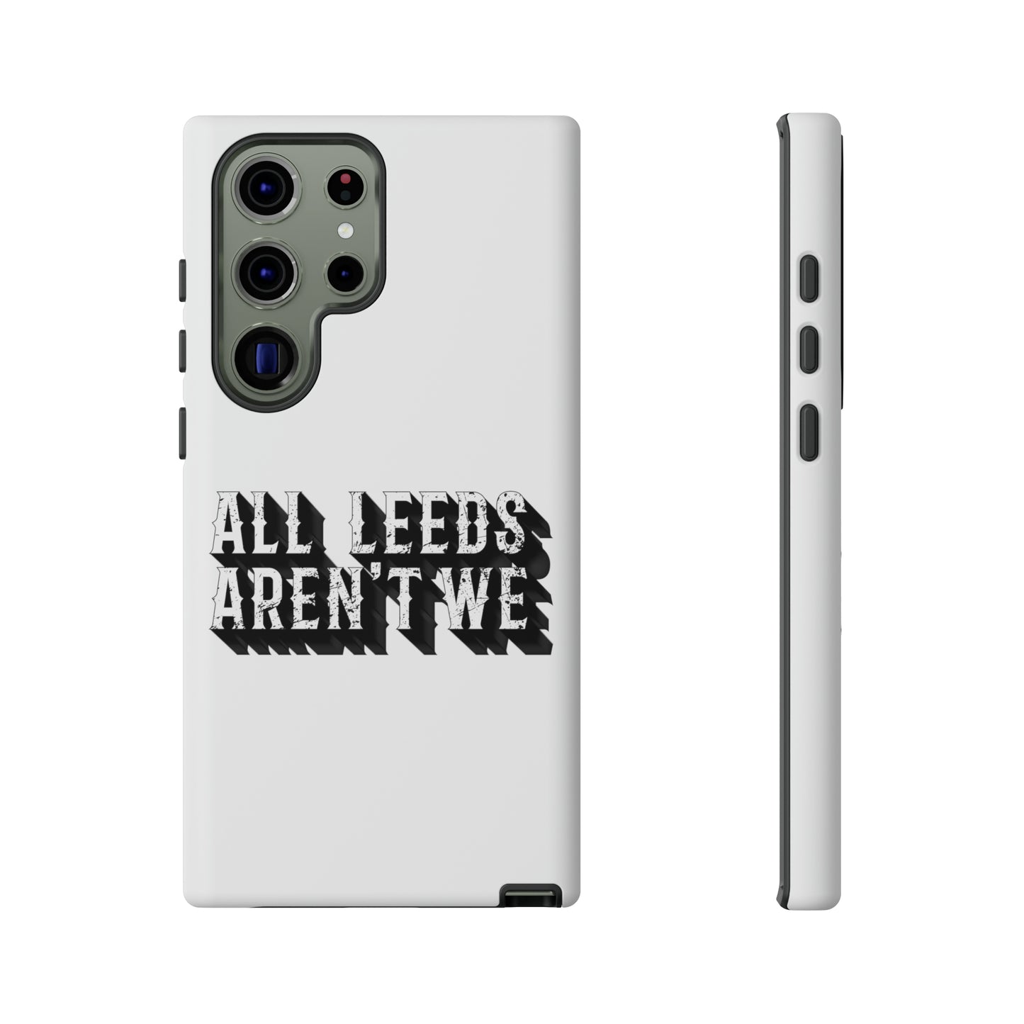All Leeds Aren't We Tough Phone Case