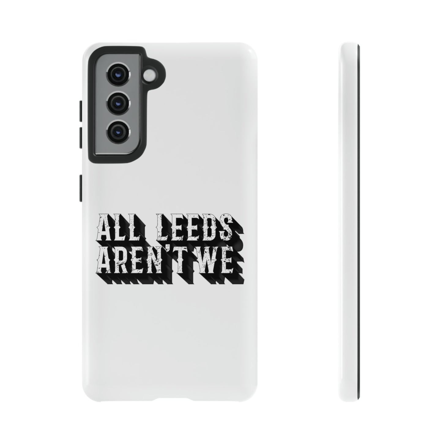 All Leeds Aren't We Tough Phone Case