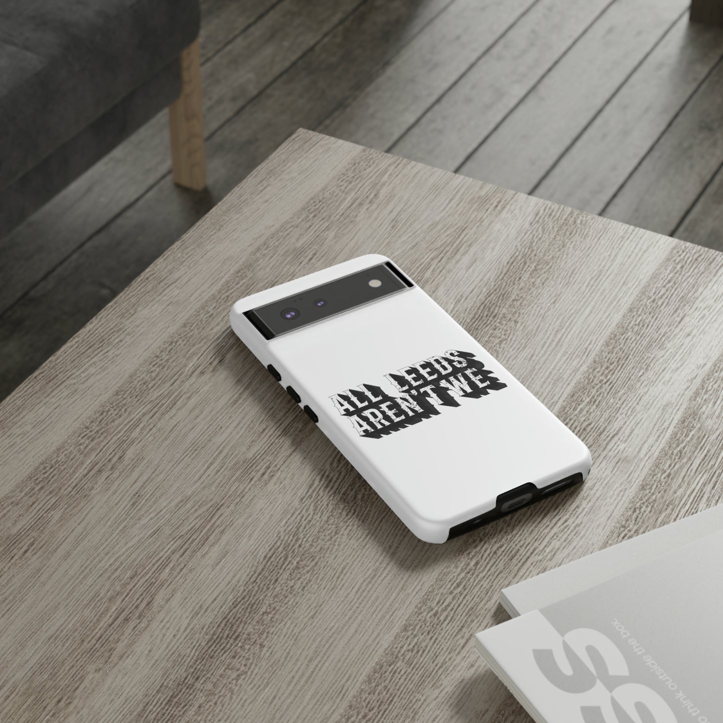 All Leeds Aren't We Tough Phone Case