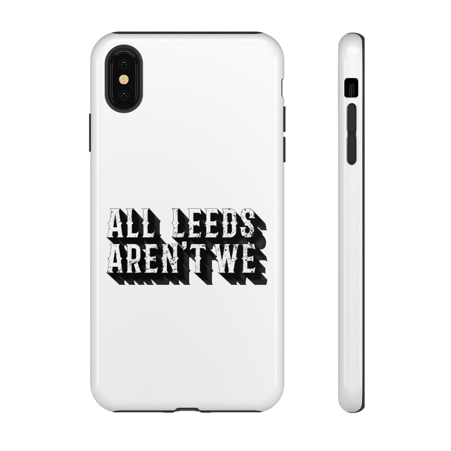 All Leeds Aren't We Tough Phone Case