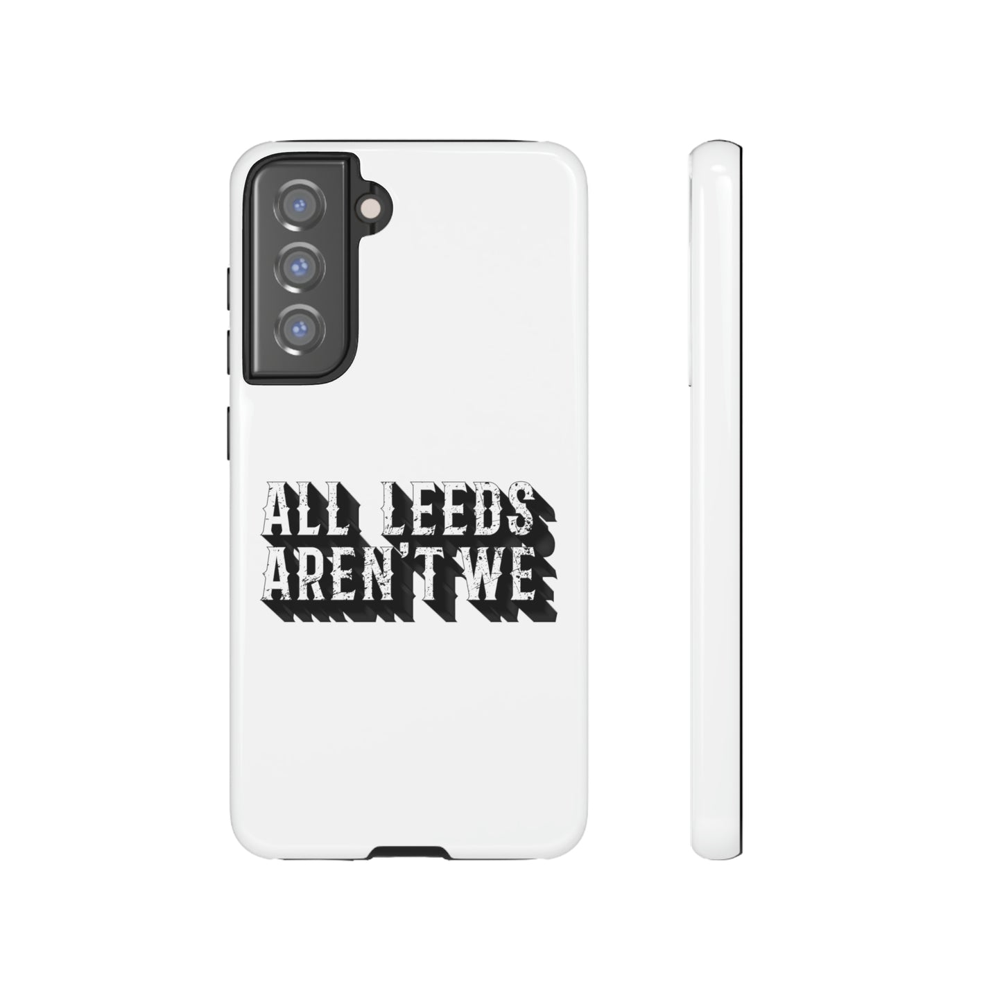 All Leeds Aren't We Tough Phone Case