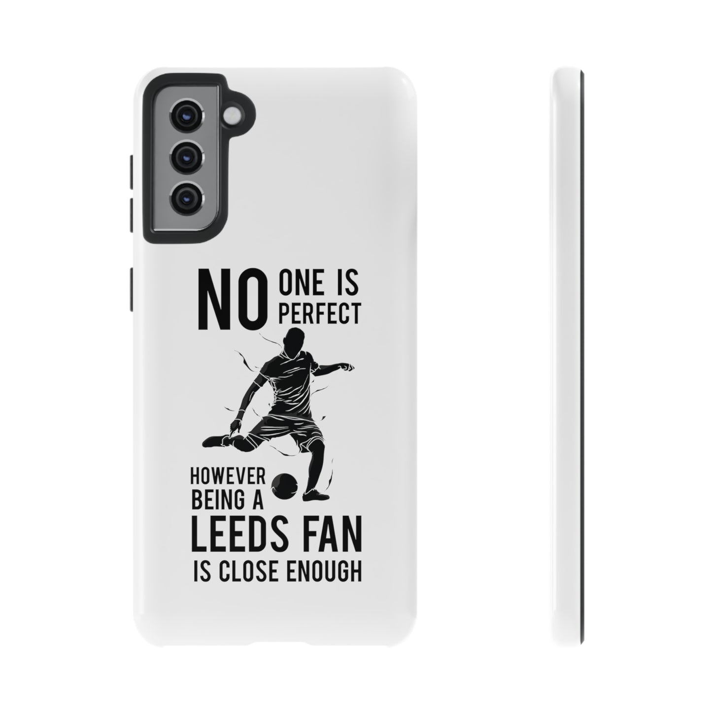 Funda resistente para teléfono: nadie es perfecto, sin embargo, ser fanático del Leeds está lo suficientemente cerca