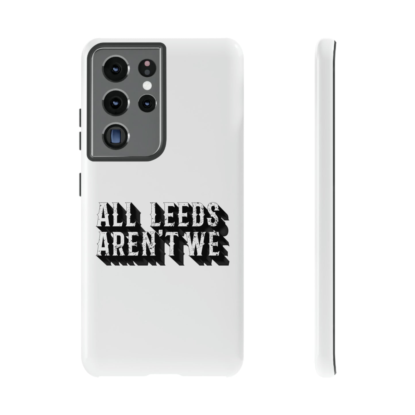 All Leeds Aren't We Tough Phone Case