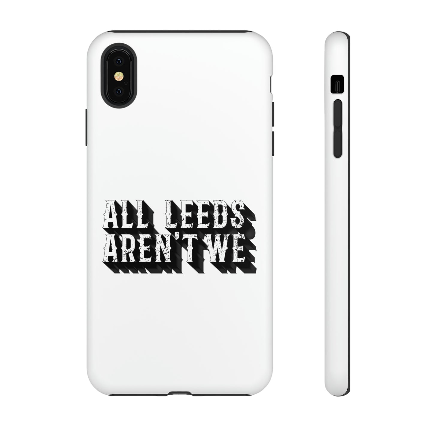 All Leeds Aren't We Tough Phone Case
