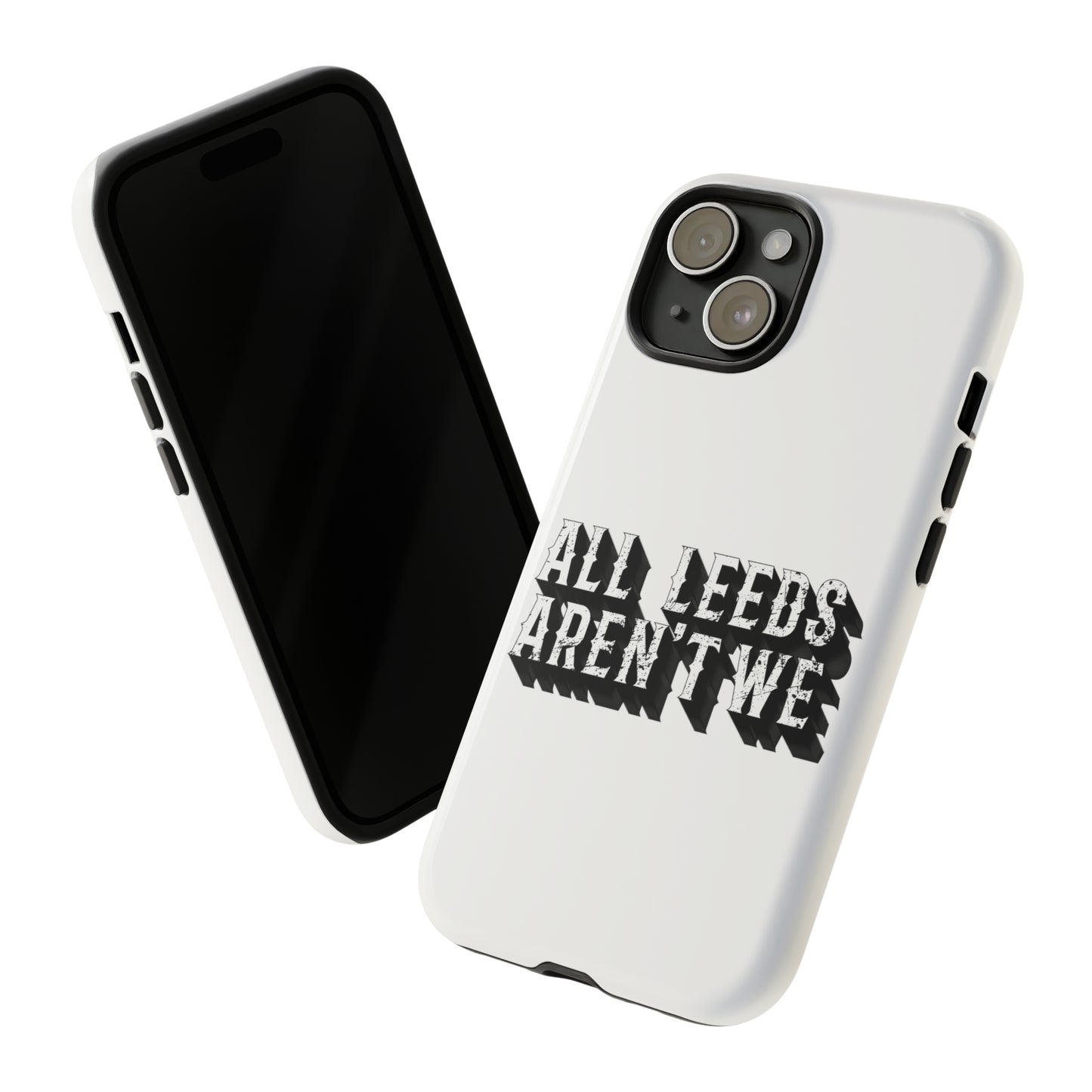 All Leeds Aren't We Tough Phone Case