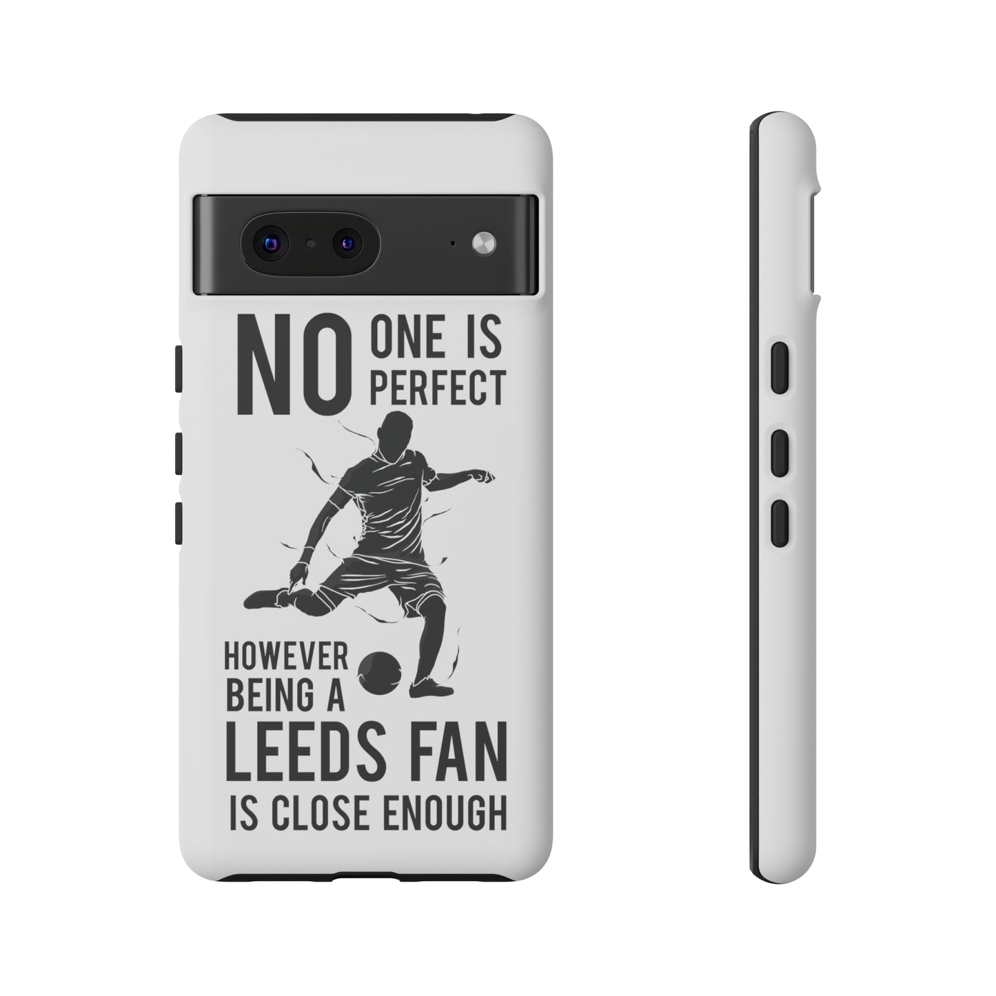 Funda resistente para teléfono: nadie es perfecto, sin embargo, ser fanático del Leeds está lo suficientemente cerca