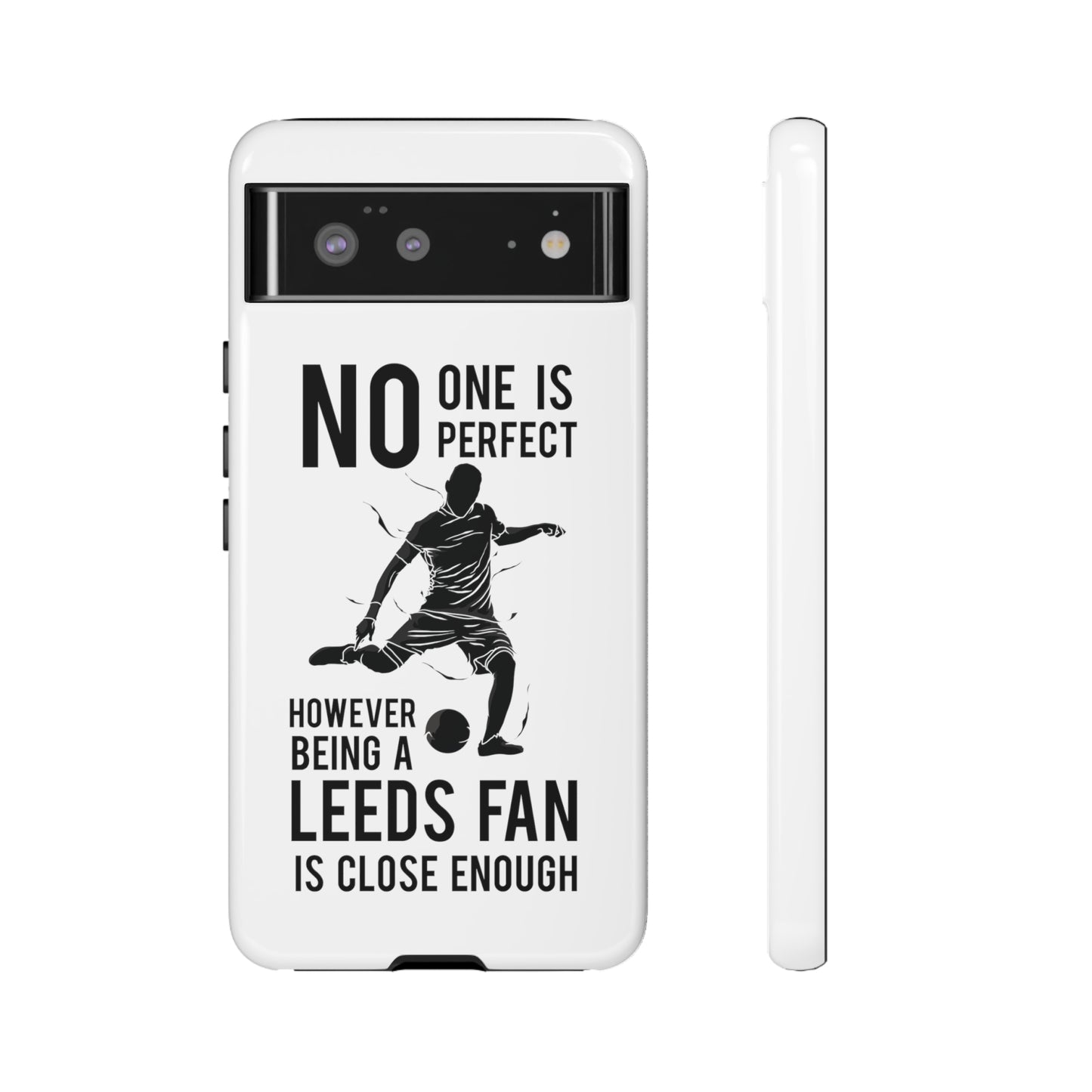 Funda resistente para teléfono: nadie es perfecto, sin embargo, ser fanático del Leeds está lo suficientemente cerca