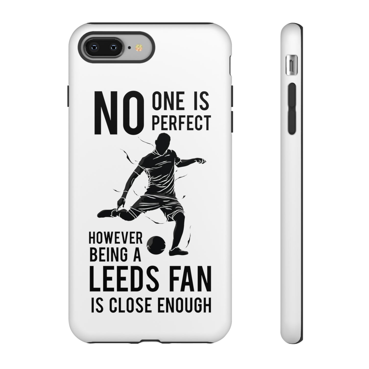 Funda resistente para teléfono: nadie es perfecto, sin embargo, ser fanático del Leeds está lo suficientemente cerca