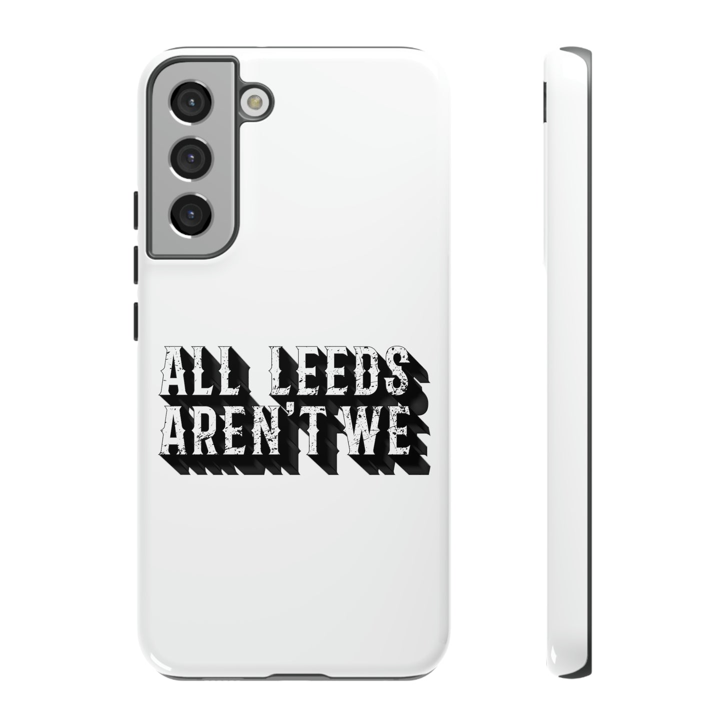 All Leeds Aren't We Tough Phone Case