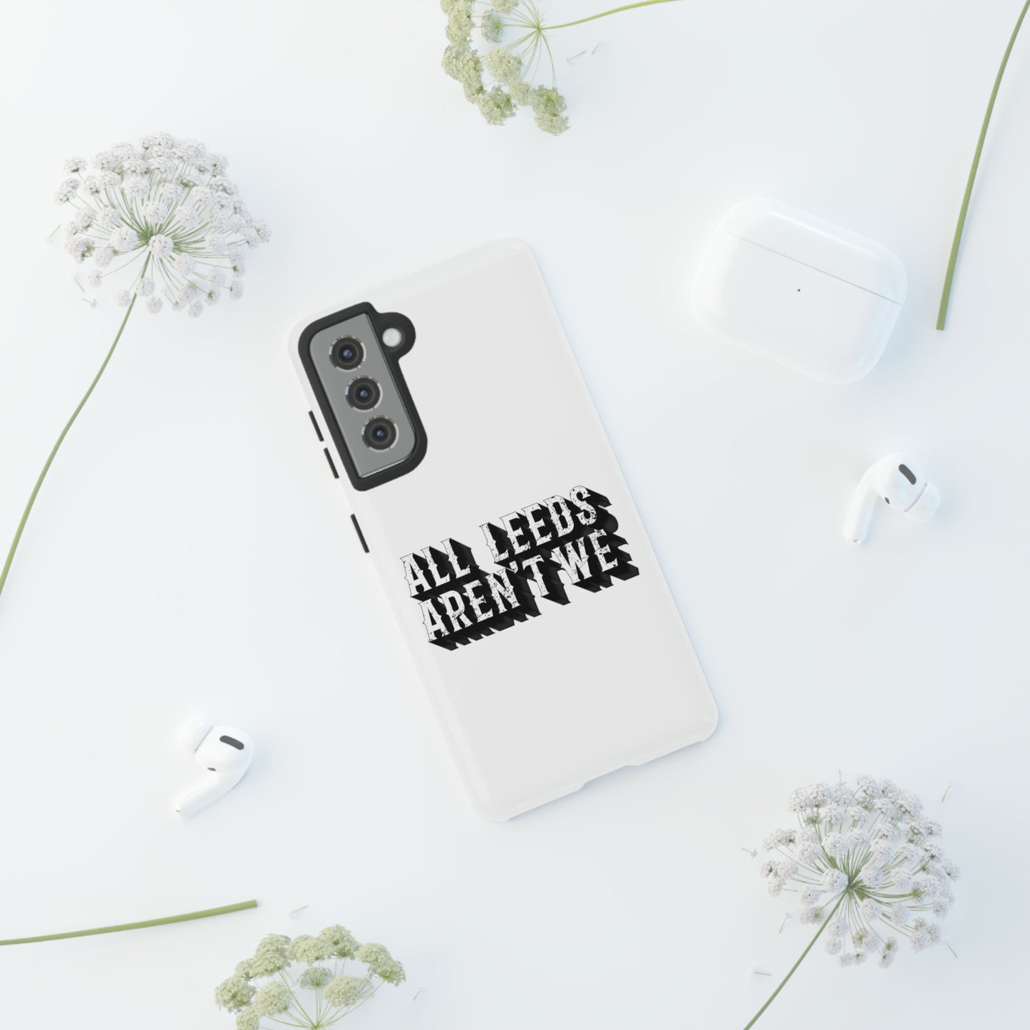 All Leeds Aren't We Tough Phone Case