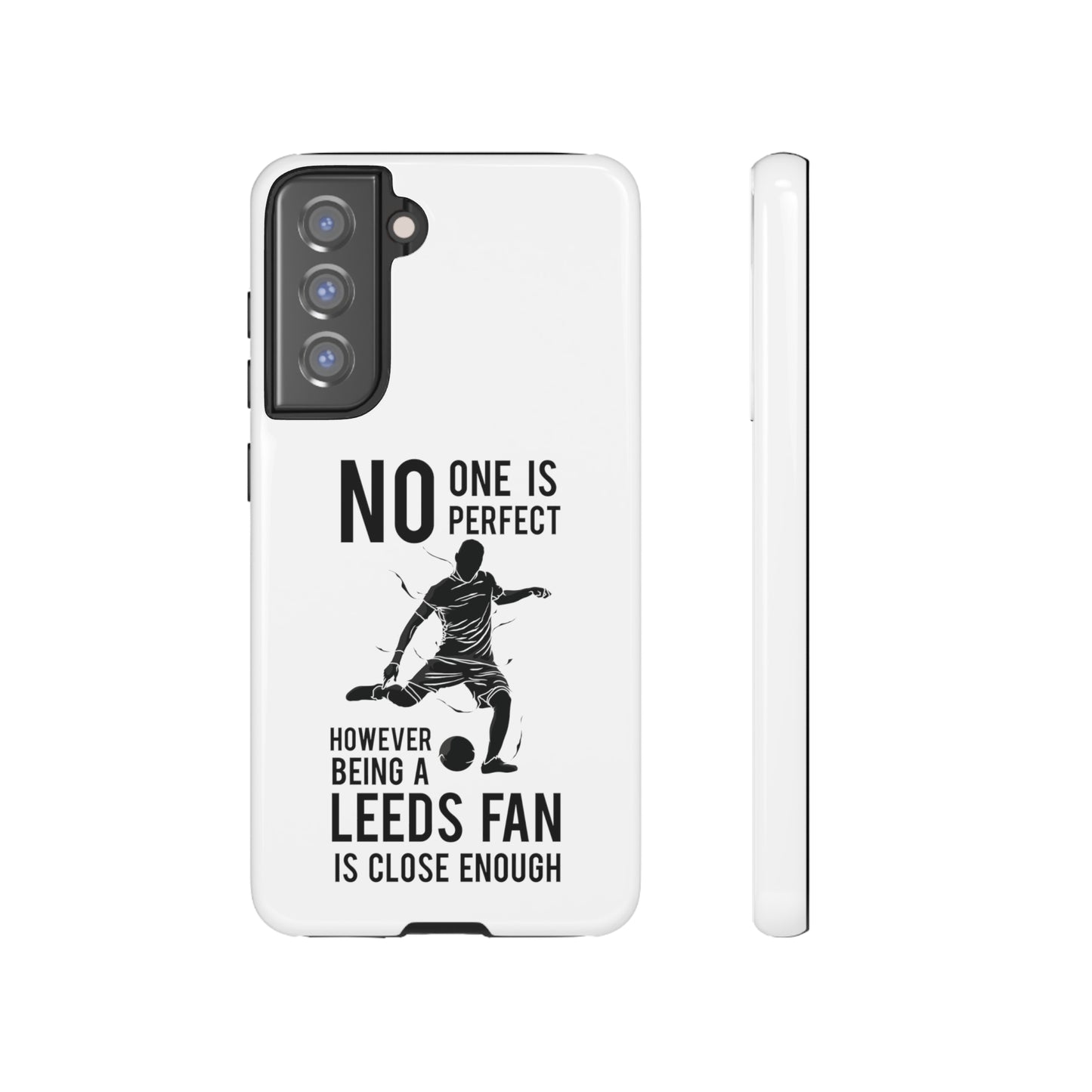 Funda resistente para teléfono: nadie es perfecto, sin embargo, ser fanático del Leeds está lo suficientemente cerca