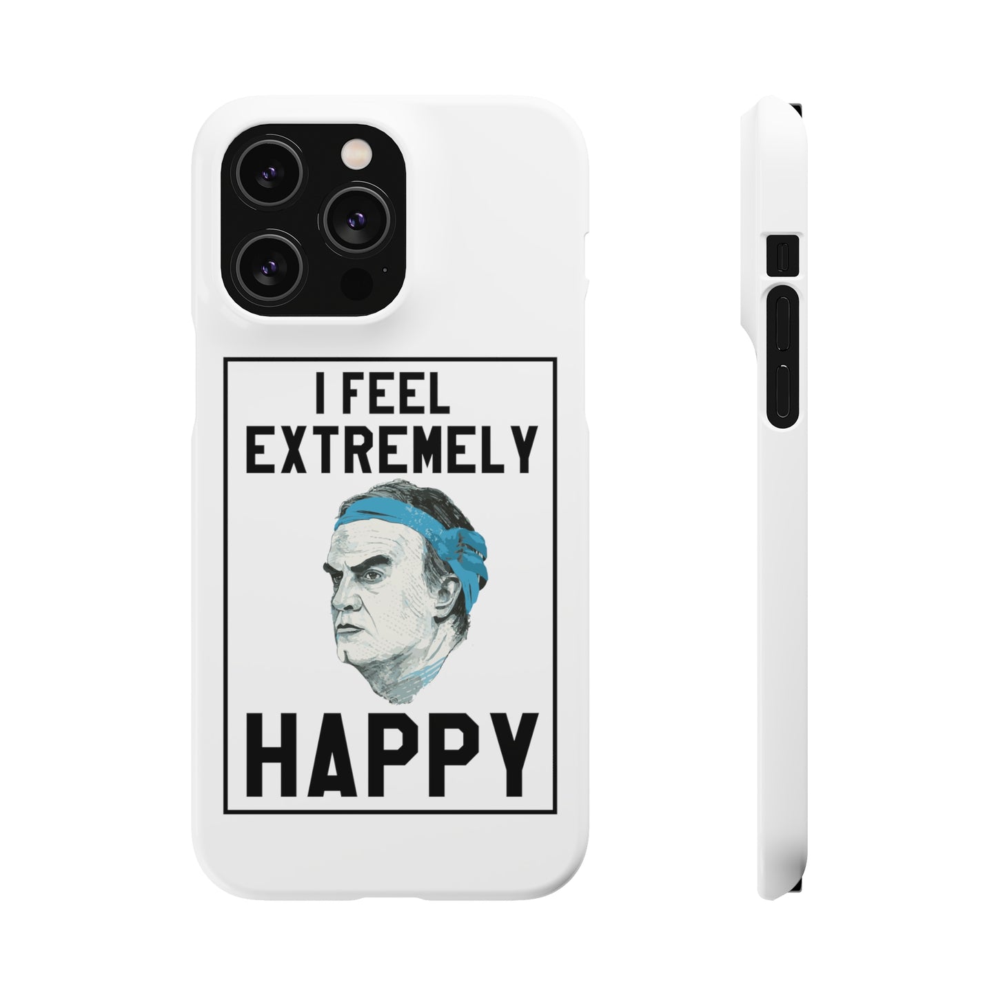 Snap Phone Case - Bielsa I Feel Extremely Happy