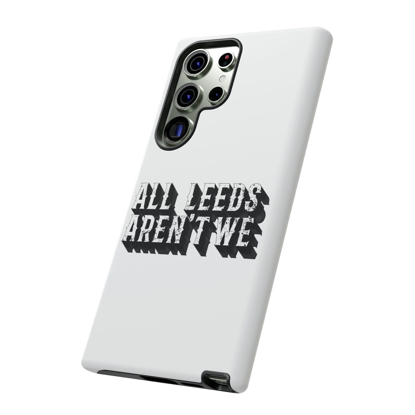 All Leeds Aren't We Tough Phone Case