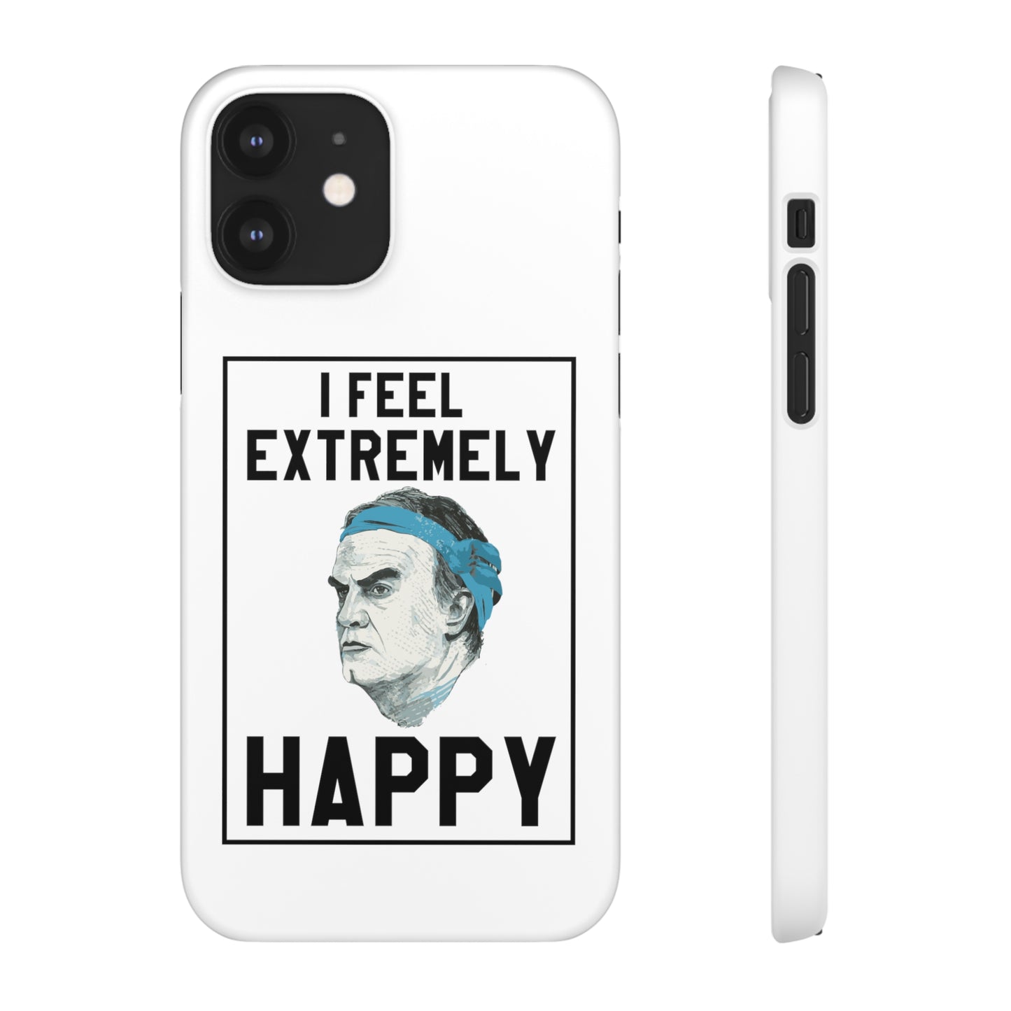 Snap Phone Case - Bielsa I Feel Extremely Happy
