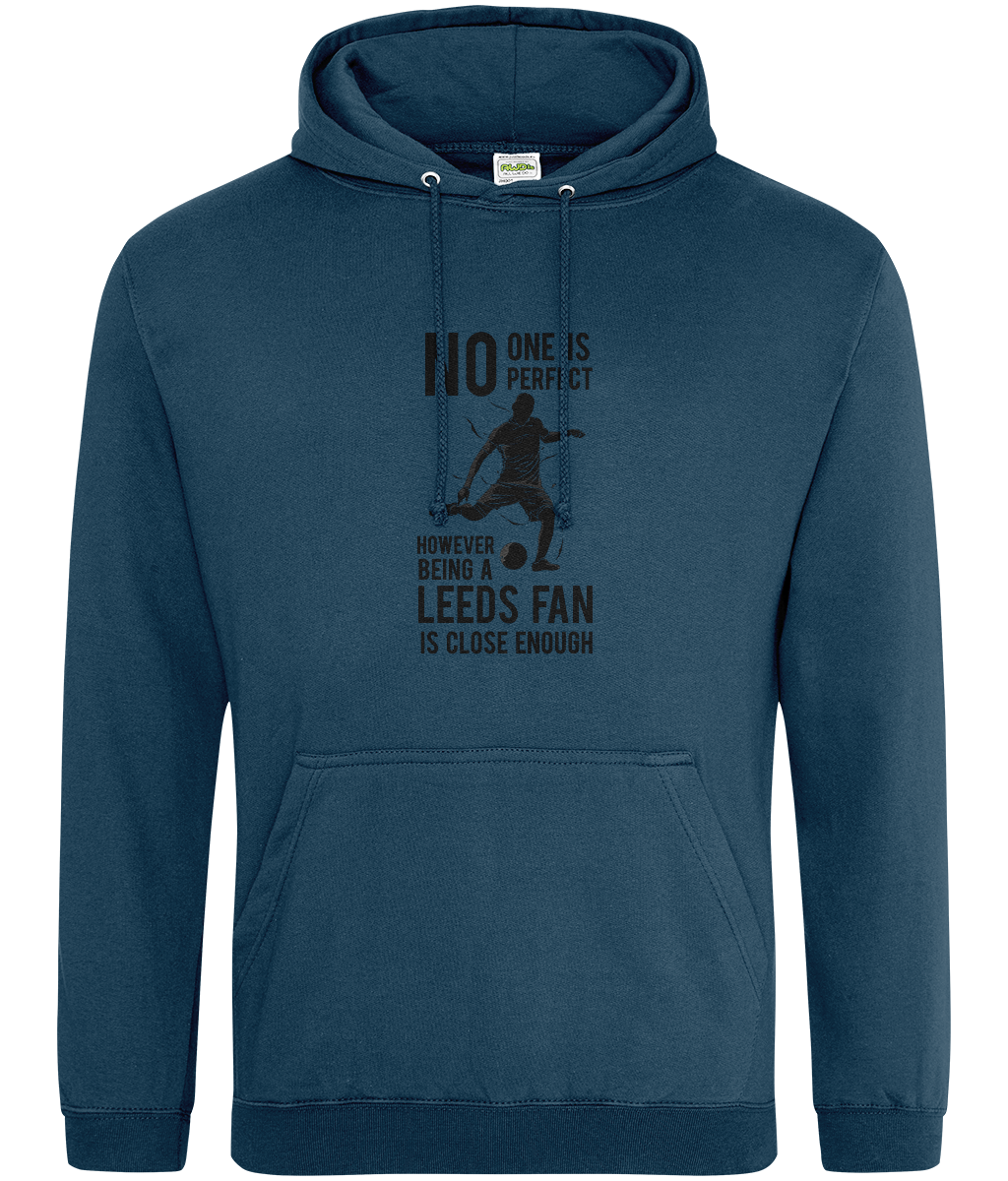 No One Is Perfect However Bing A Leeds Fan Is Close Enough Hoodie Men