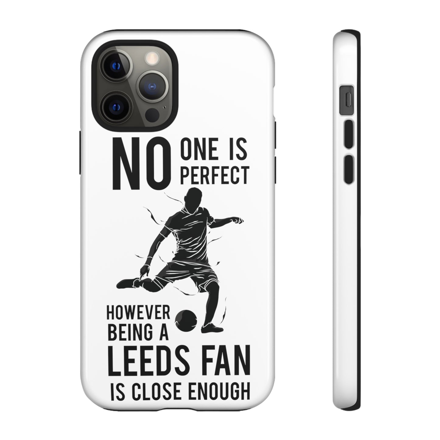 Funda resistente para teléfono: nadie es perfecto, sin embargo, ser fanático del Leeds está lo suficientemente cerca