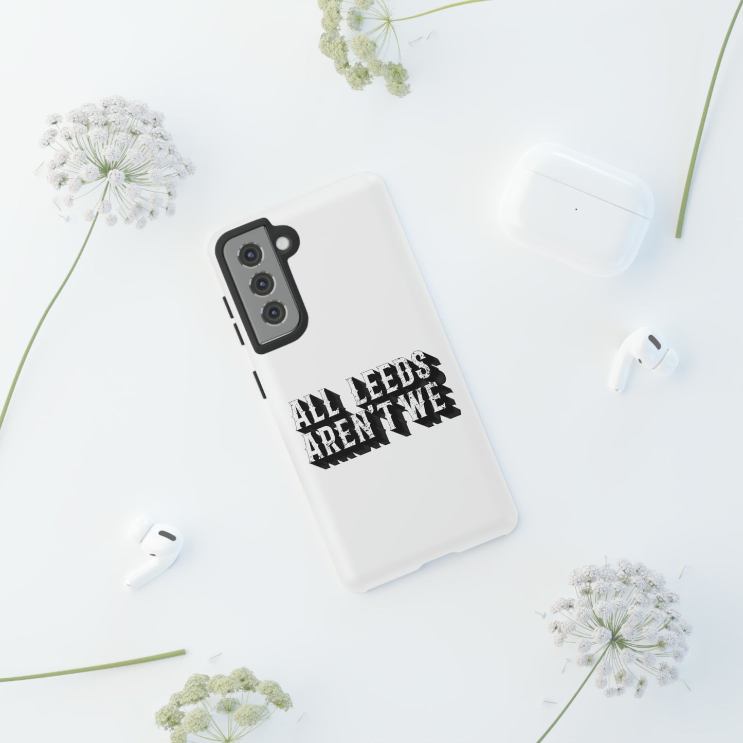 All Leeds Aren't We Tough Phone Case