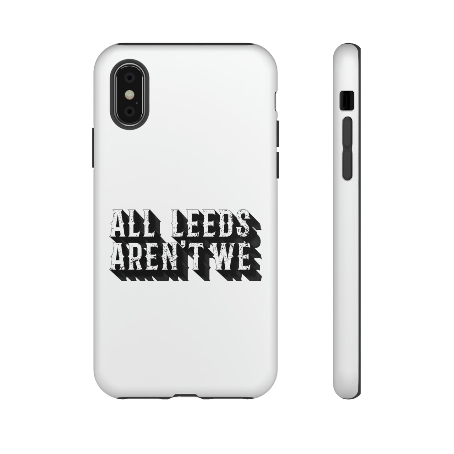 All Leeds Aren't We Tough Phone Case