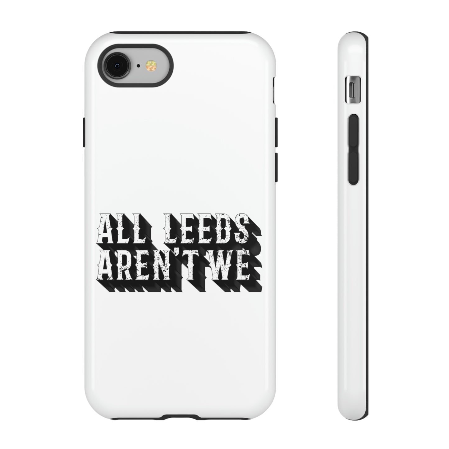 All Leeds Aren't We Tough Phone Case