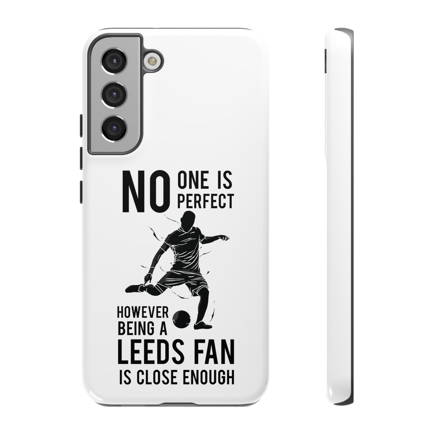 Funda resistente para teléfono: nadie es perfecto, sin embargo, ser fanático del Leeds está lo suficientemente cerca