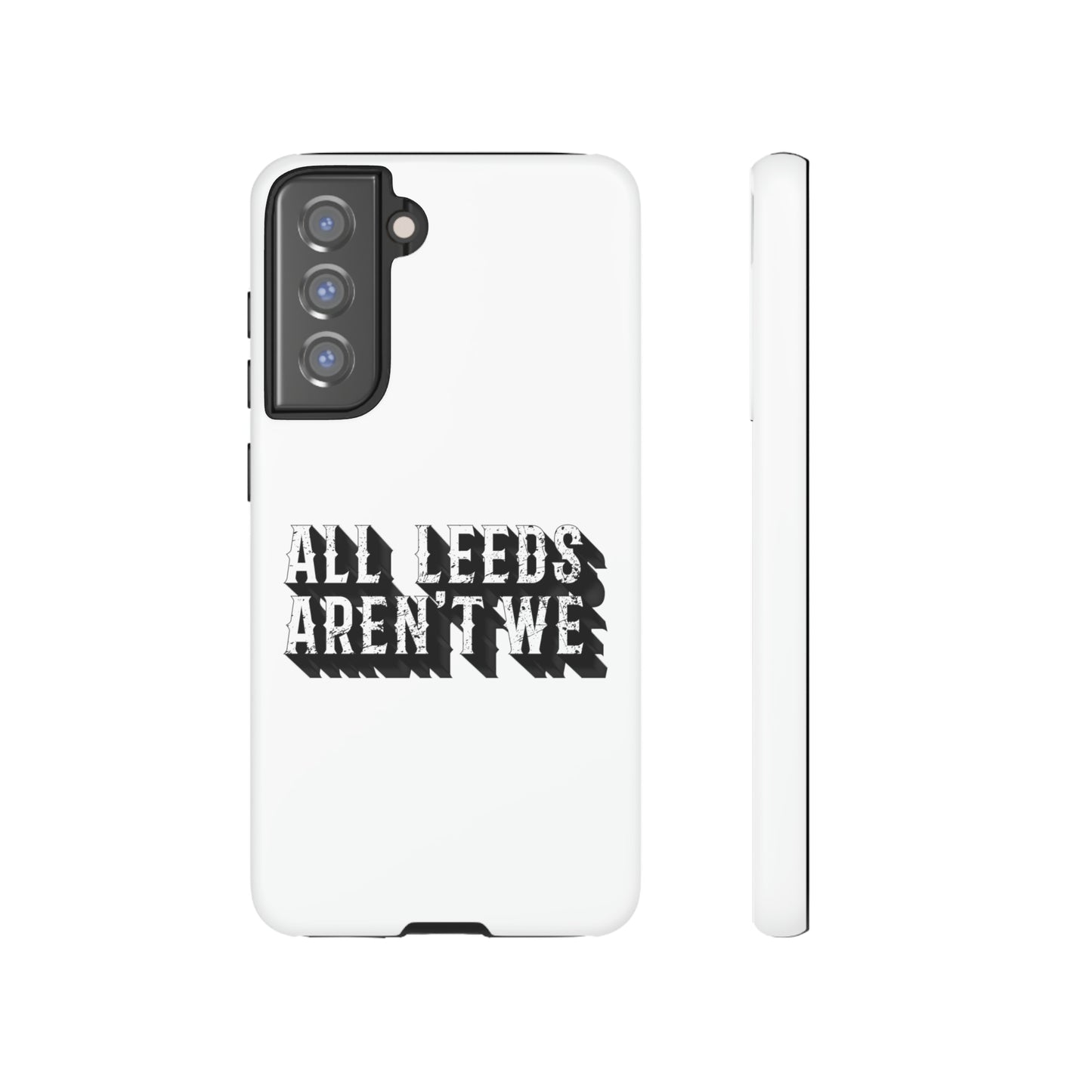 All Leeds Aren't We Tough Phone Case