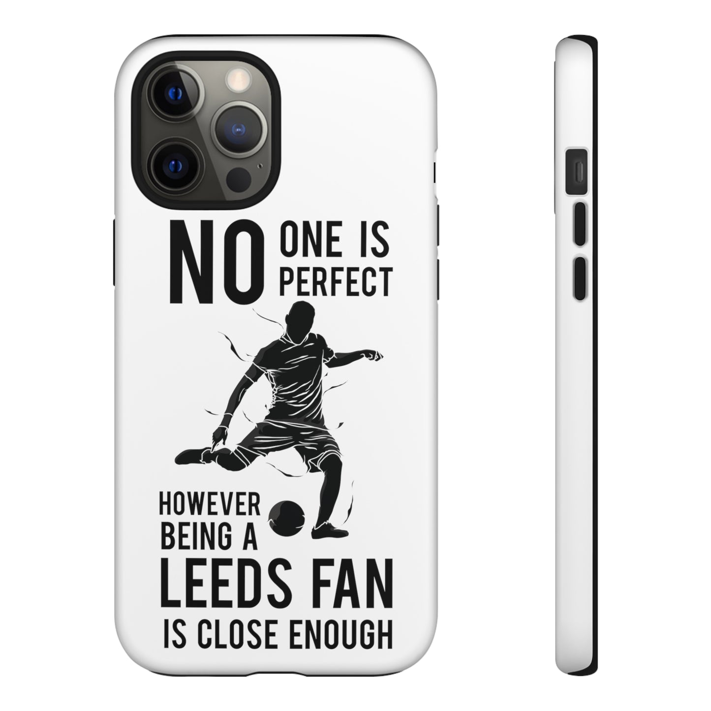 Funda resistente para teléfono: nadie es perfecto, sin embargo, ser fanático del Leeds está lo suficientemente cerca