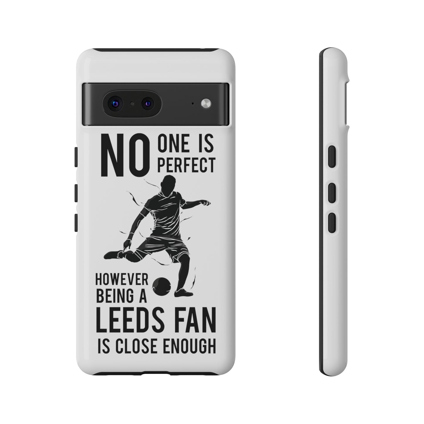 Funda resistente para teléfono: nadie es perfecto, sin embargo, ser fanático del Leeds está lo suficientemente cerca