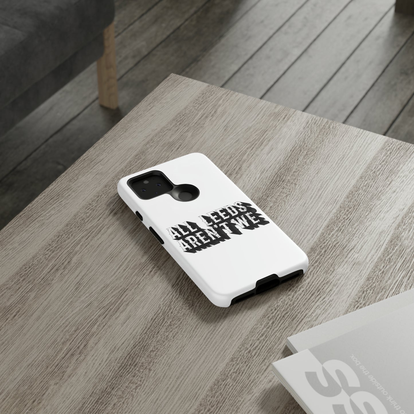 All Leeds Aren't We Tough Phone Case