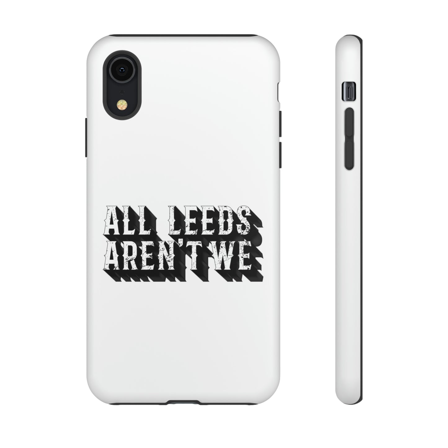 All Leeds Aren't We Tough Phone Case