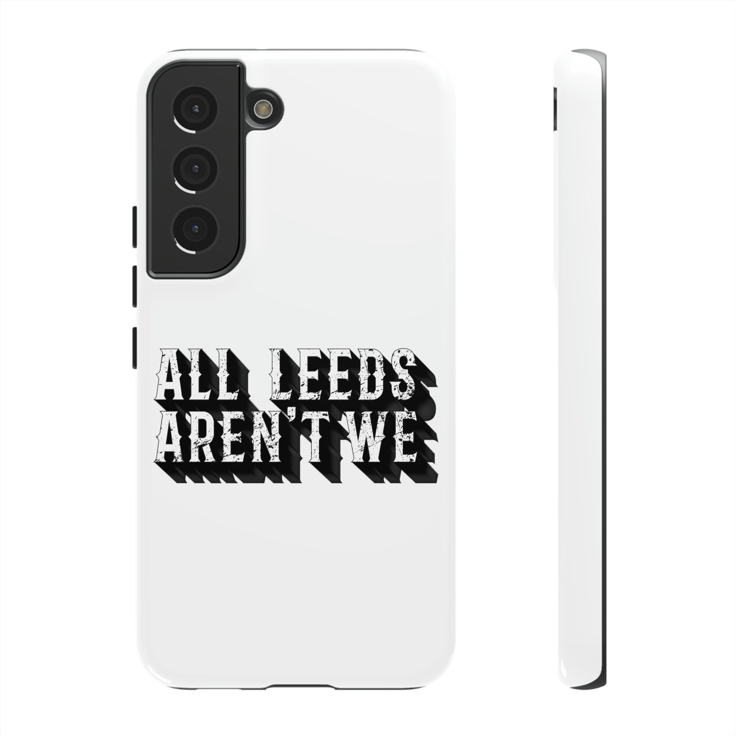 All Leeds Aren't We Tough Phone Case