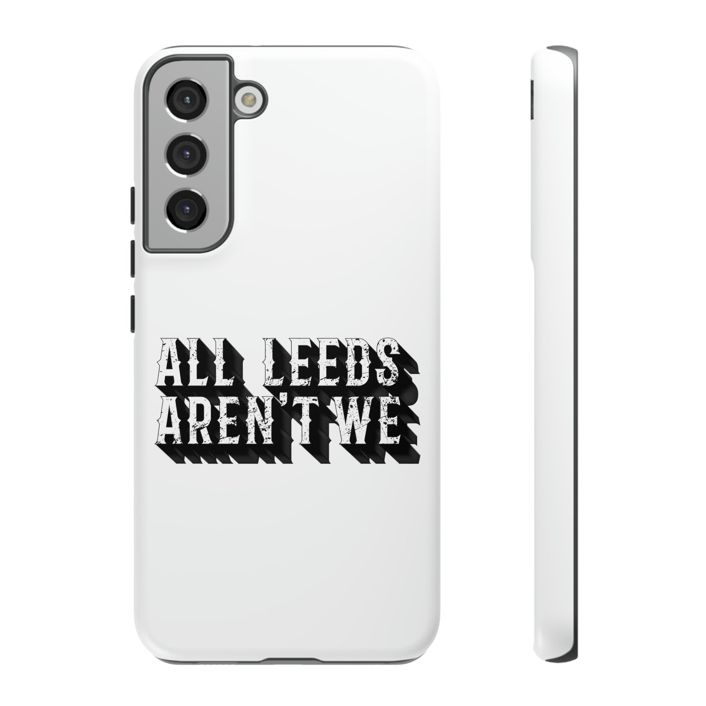 All Leeds Aren't We Tough Phone Case