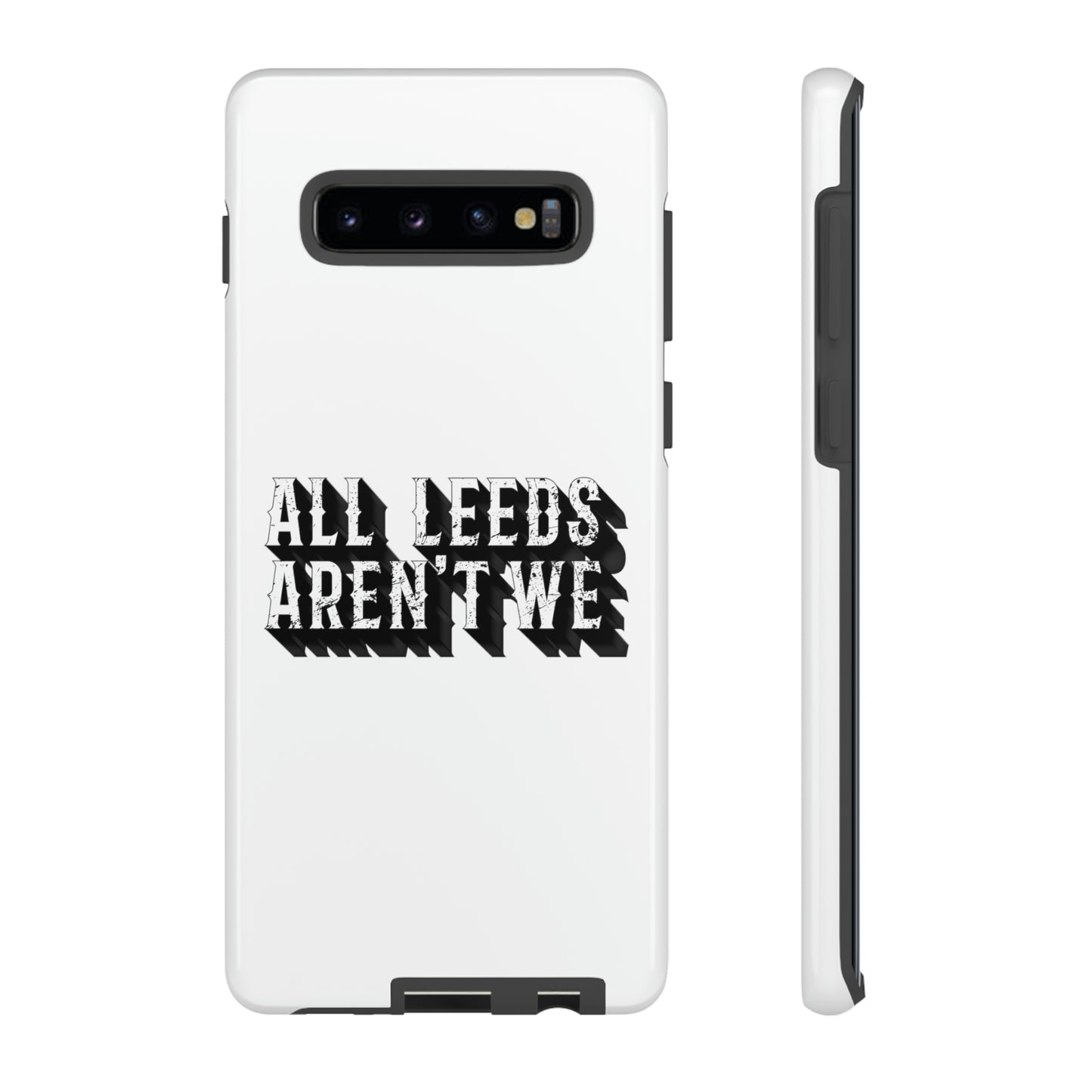 All Leeds Aren't We Tough Phone Case