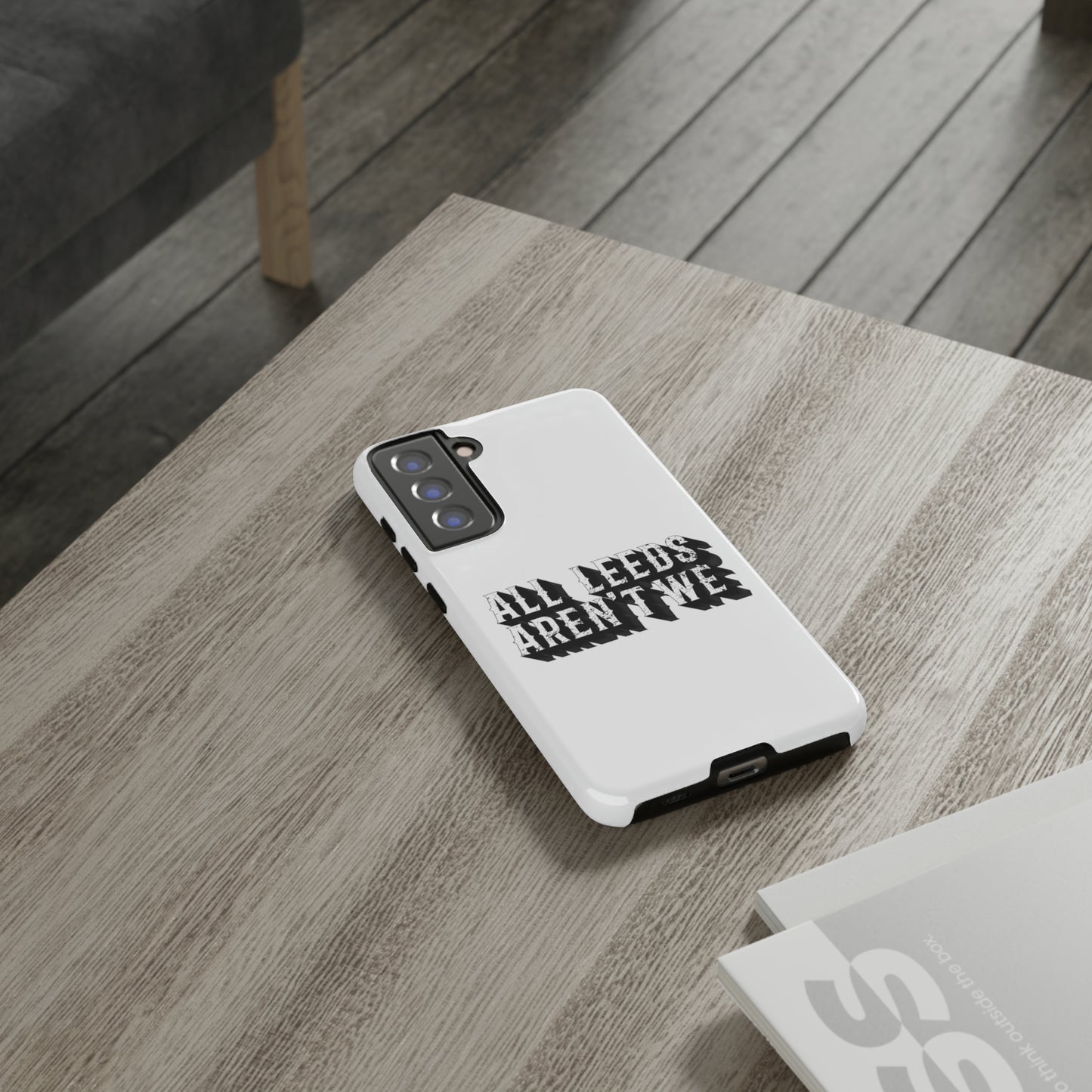 All Leeds Aren't We Tough Phone Case