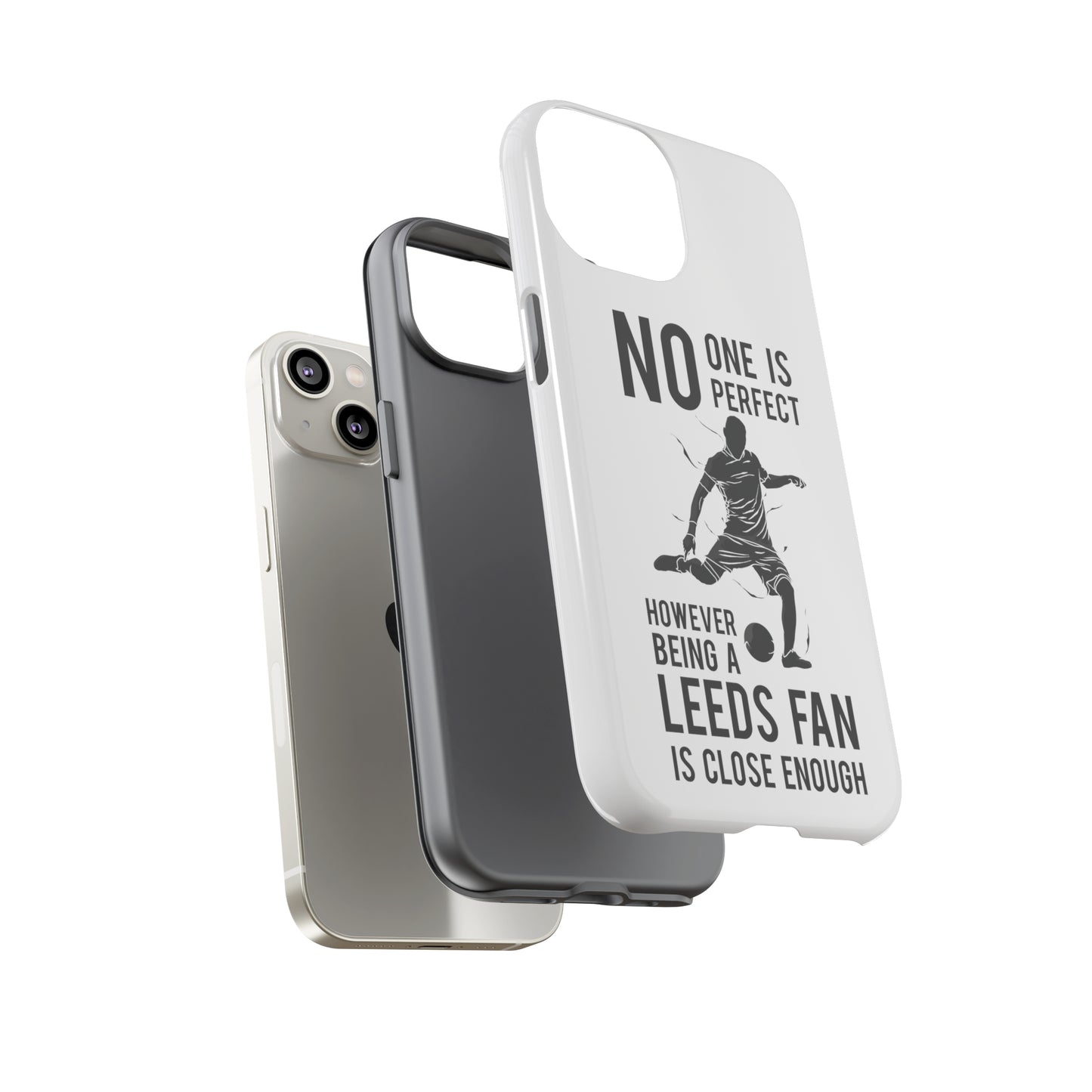 Funda resistente para teléfono: nadie es perfecto, sin embargo, ser fanático del Leeds está lo suficientemente cerca