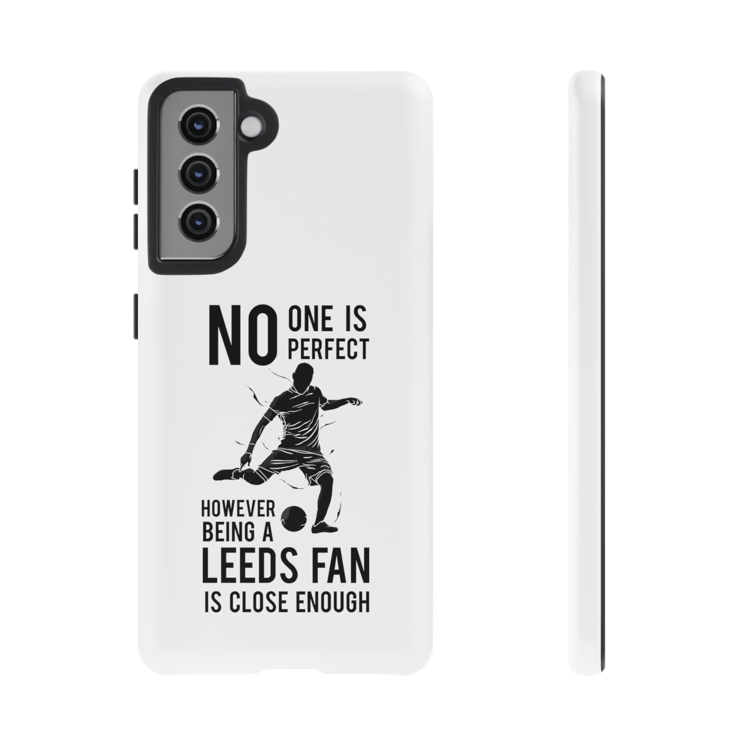 Funda resistente para teléfono: nadie es perfecto, sin embargo, ser fanático del Leeds está lo suficientemente cerca
