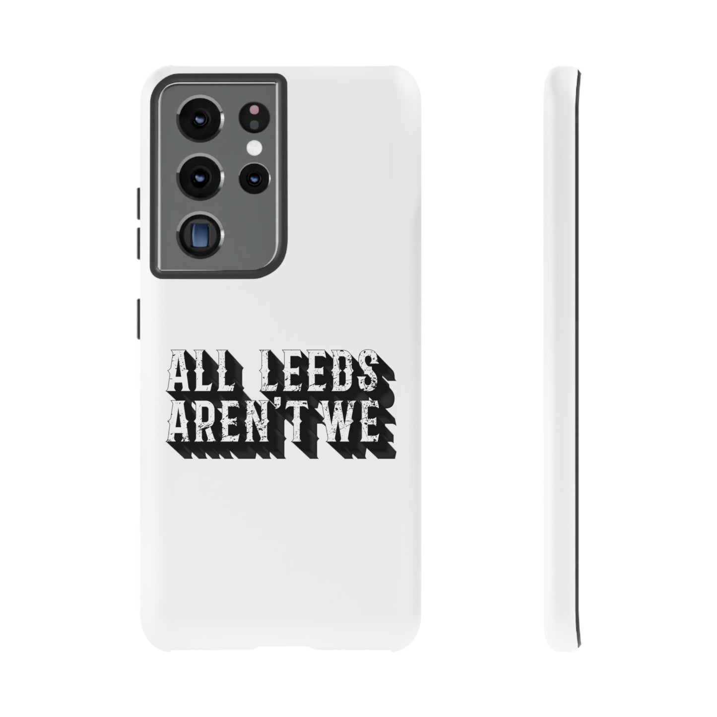 All Leeds Aren't We Tough Phone Case