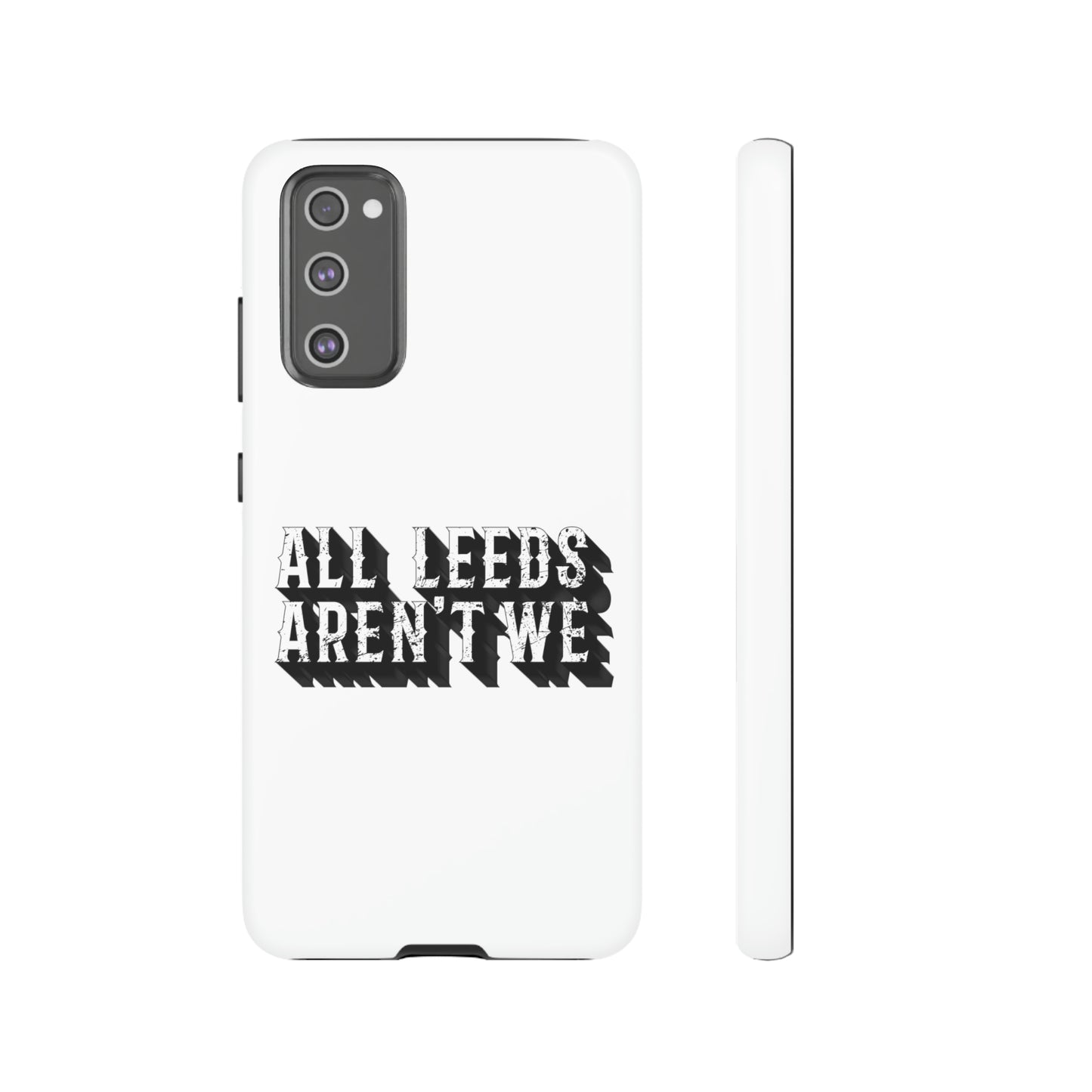 All Leeds Aren't We Tough Phone Case