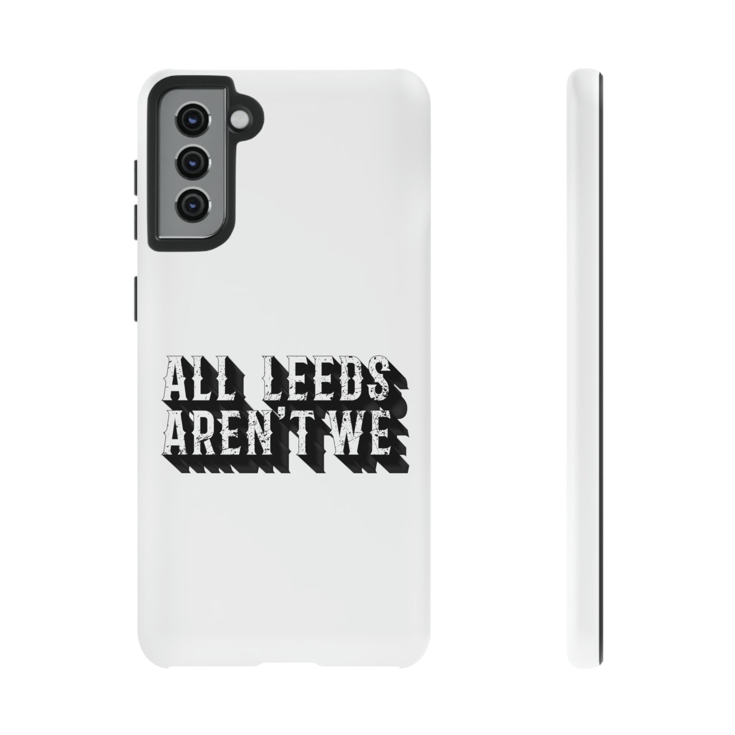 All Leeds Aren't We Tough Phone Case